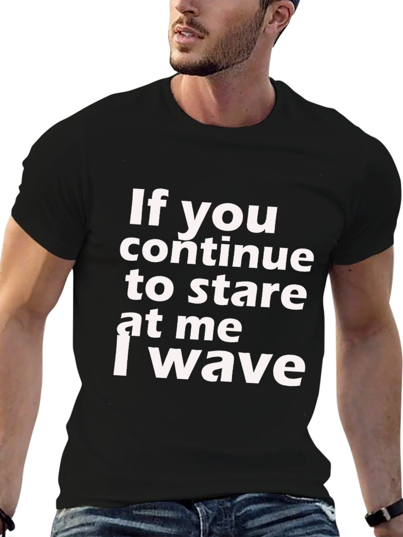 If You Stare I Wave Graphic Tee