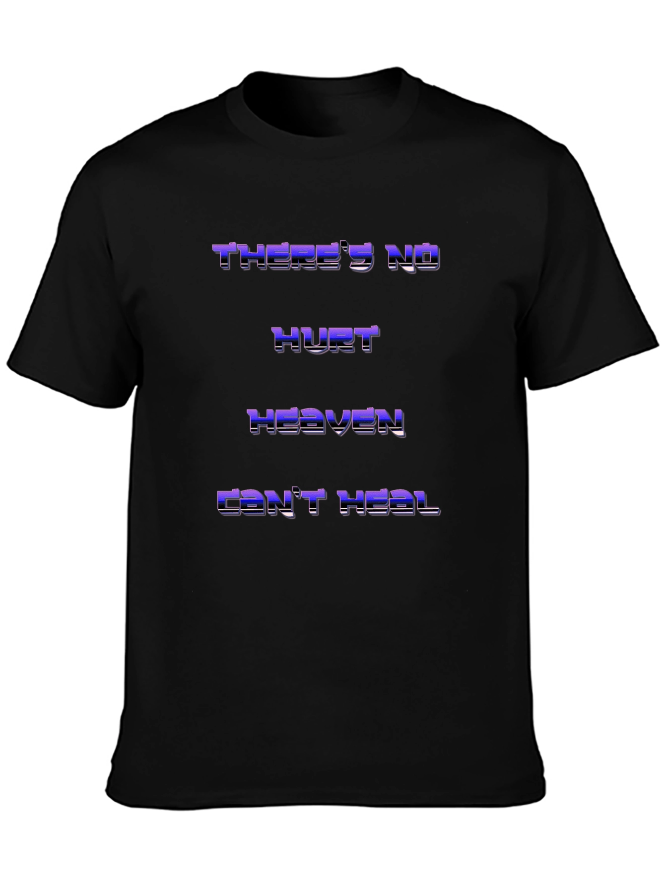 Theres No Hurt Heaven Cant Heal T-Shirt