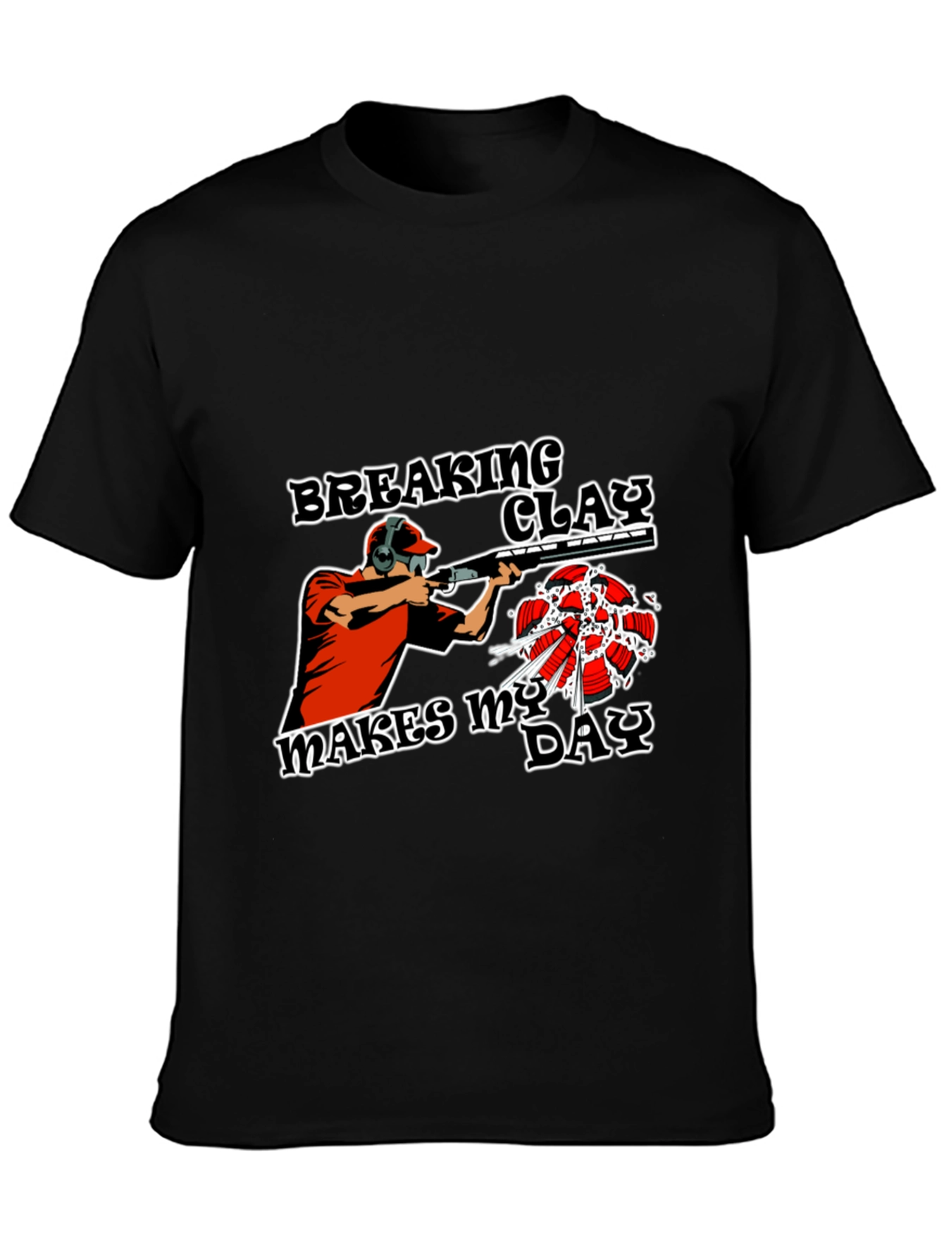 Breaking Clay Makes My Day T-Shirt