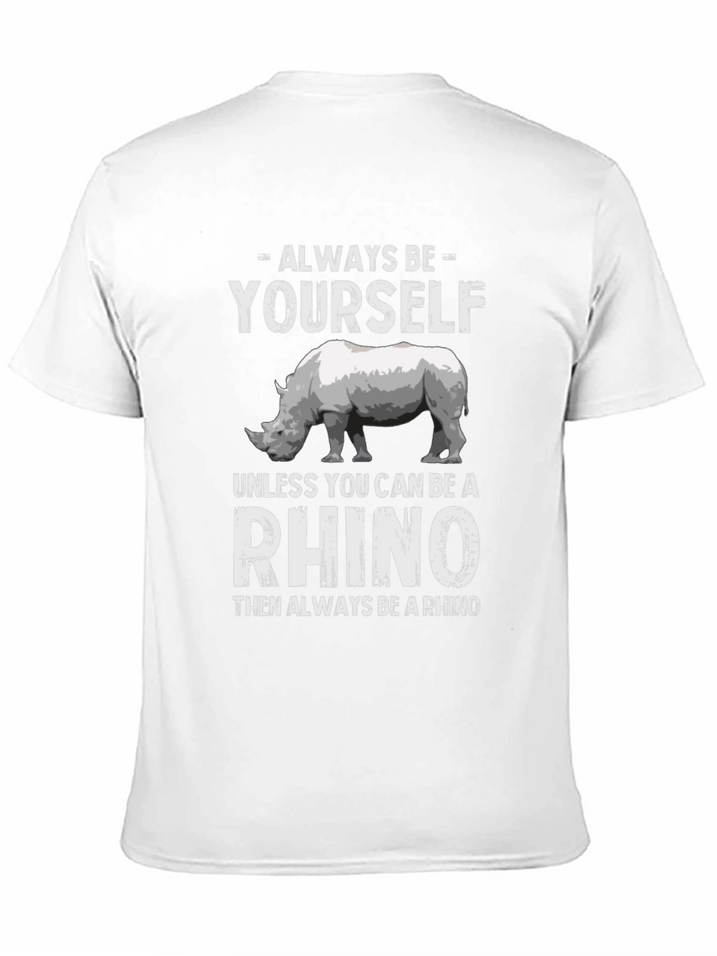 Always Be Yourself Rhino T-Shirt