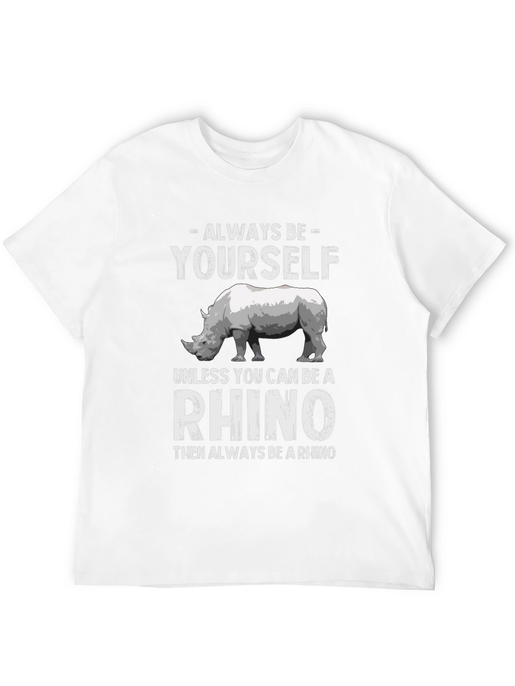 Always Be Yourself Rhino T-Shirt