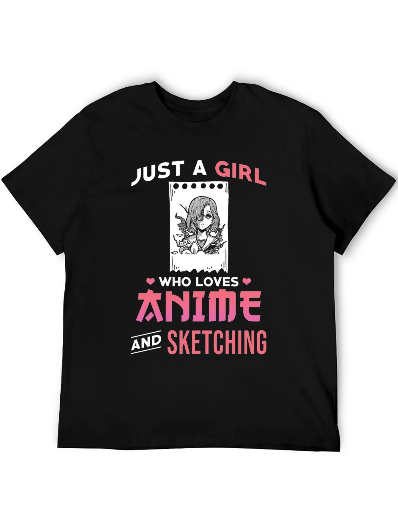 Anime & Sketching T-Shirt - Just a Girl Who Loves It
