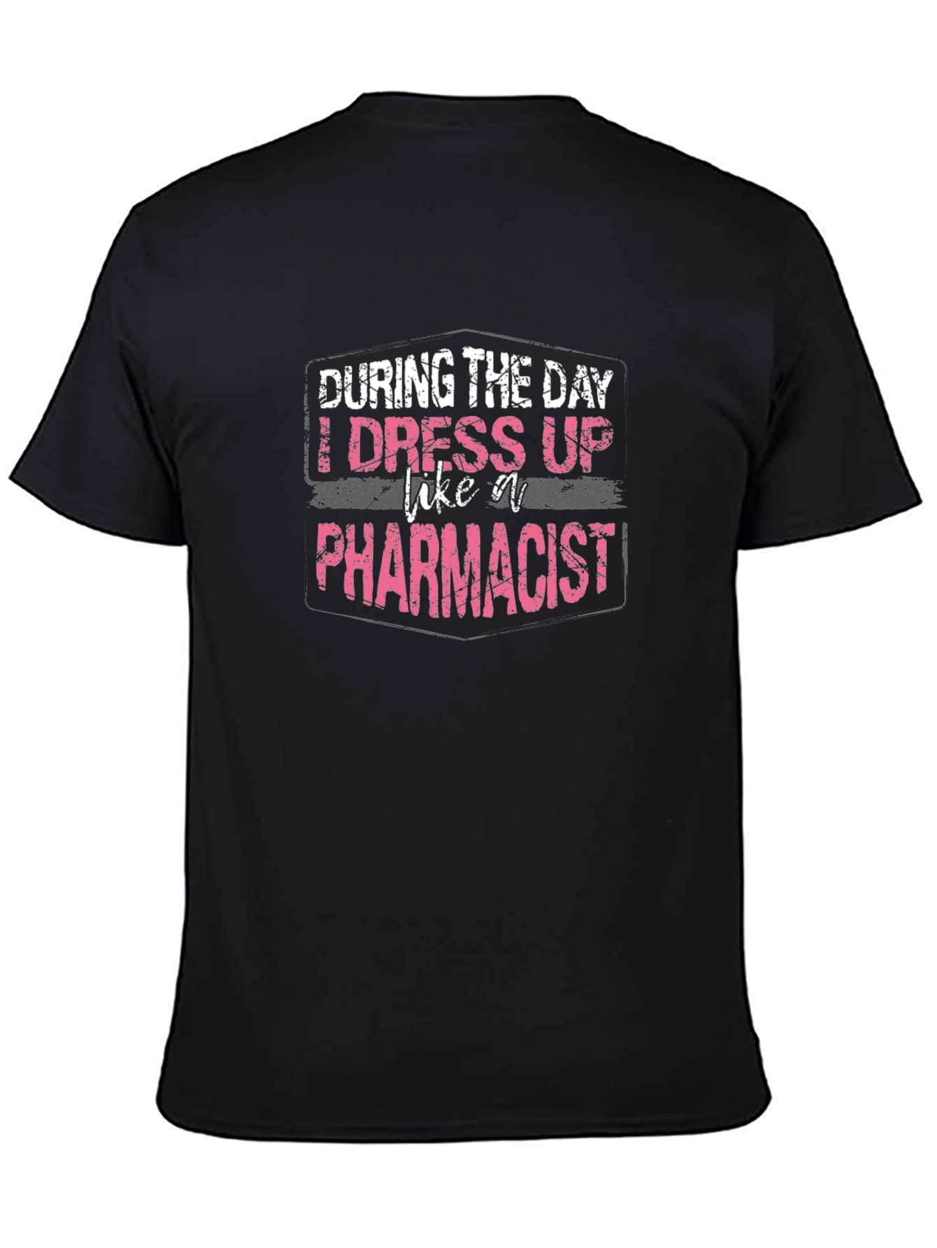 Pharmacist Funny T-Shirt - Profession Apparel