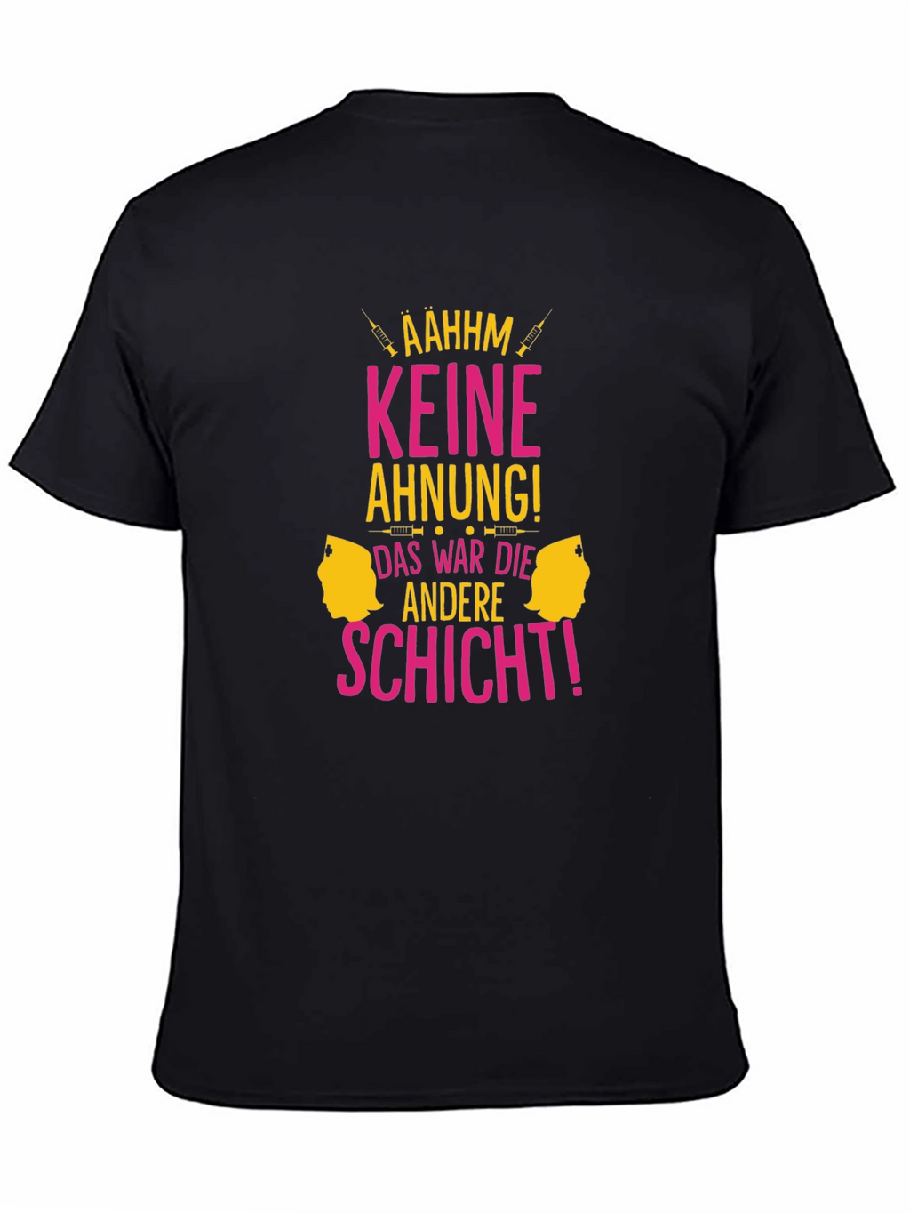 Funny Nurse T-Shirt - Keine Ahnung! Design