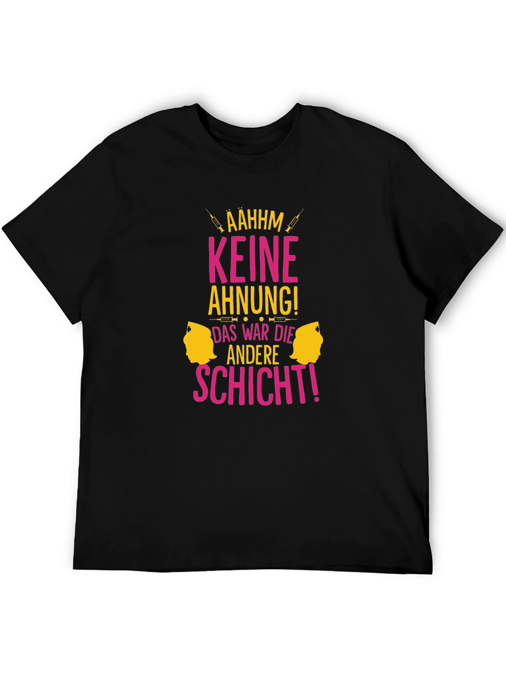 Funny Nurse T-Shirt - Keine Ahnung! Design