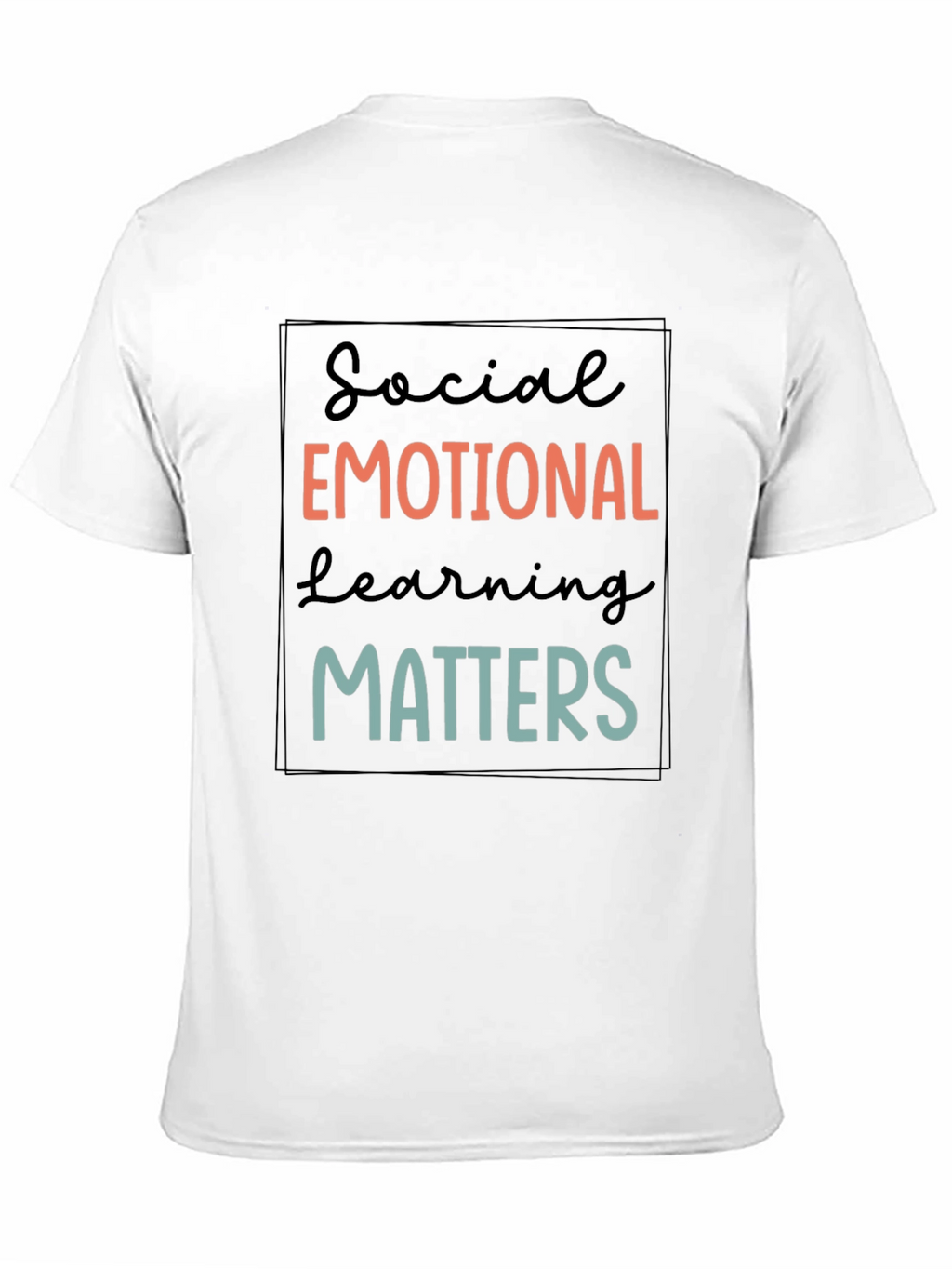 Social Emotional Learning Matters T-Shirt