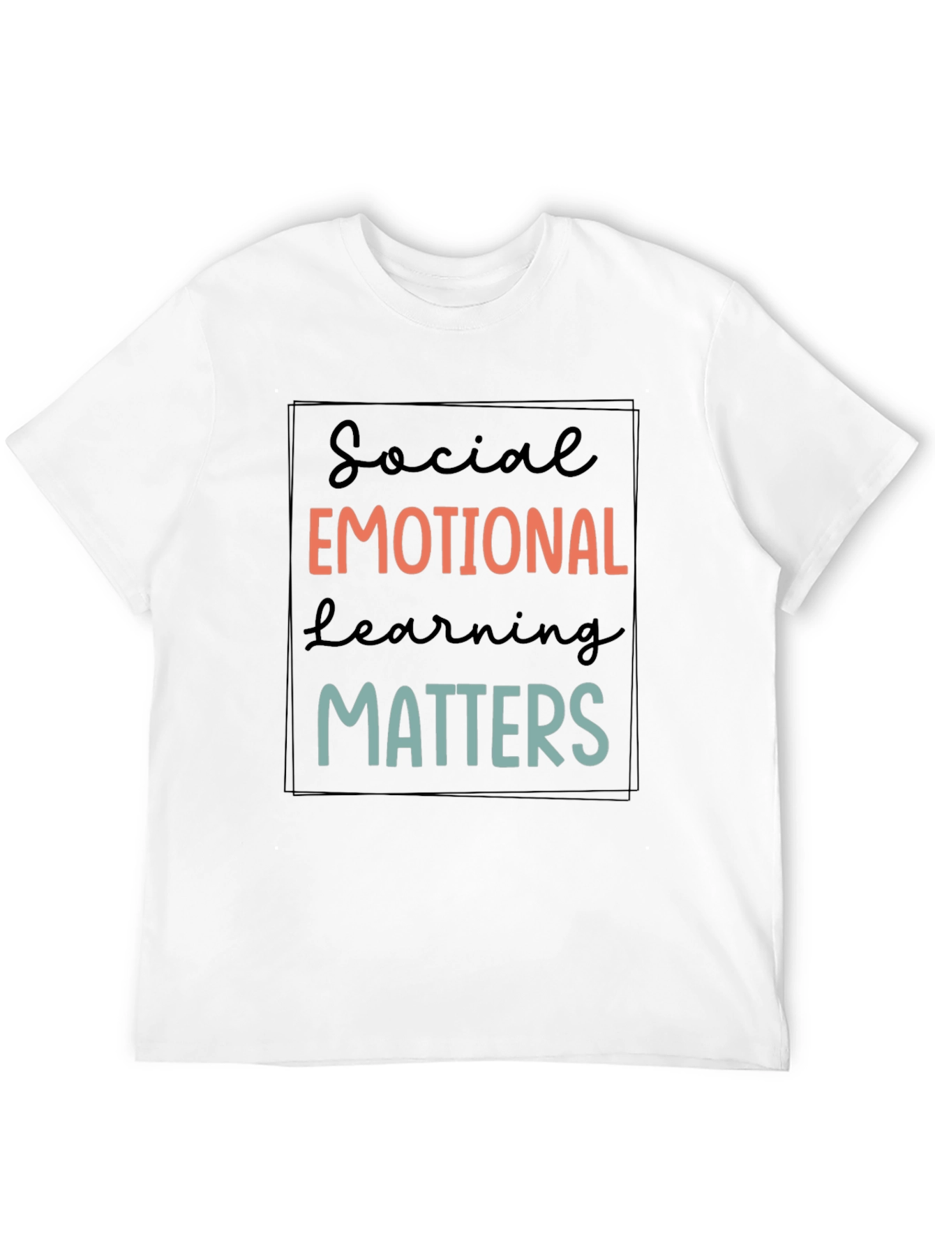 Social Emotional Learning Matters T-Shirt