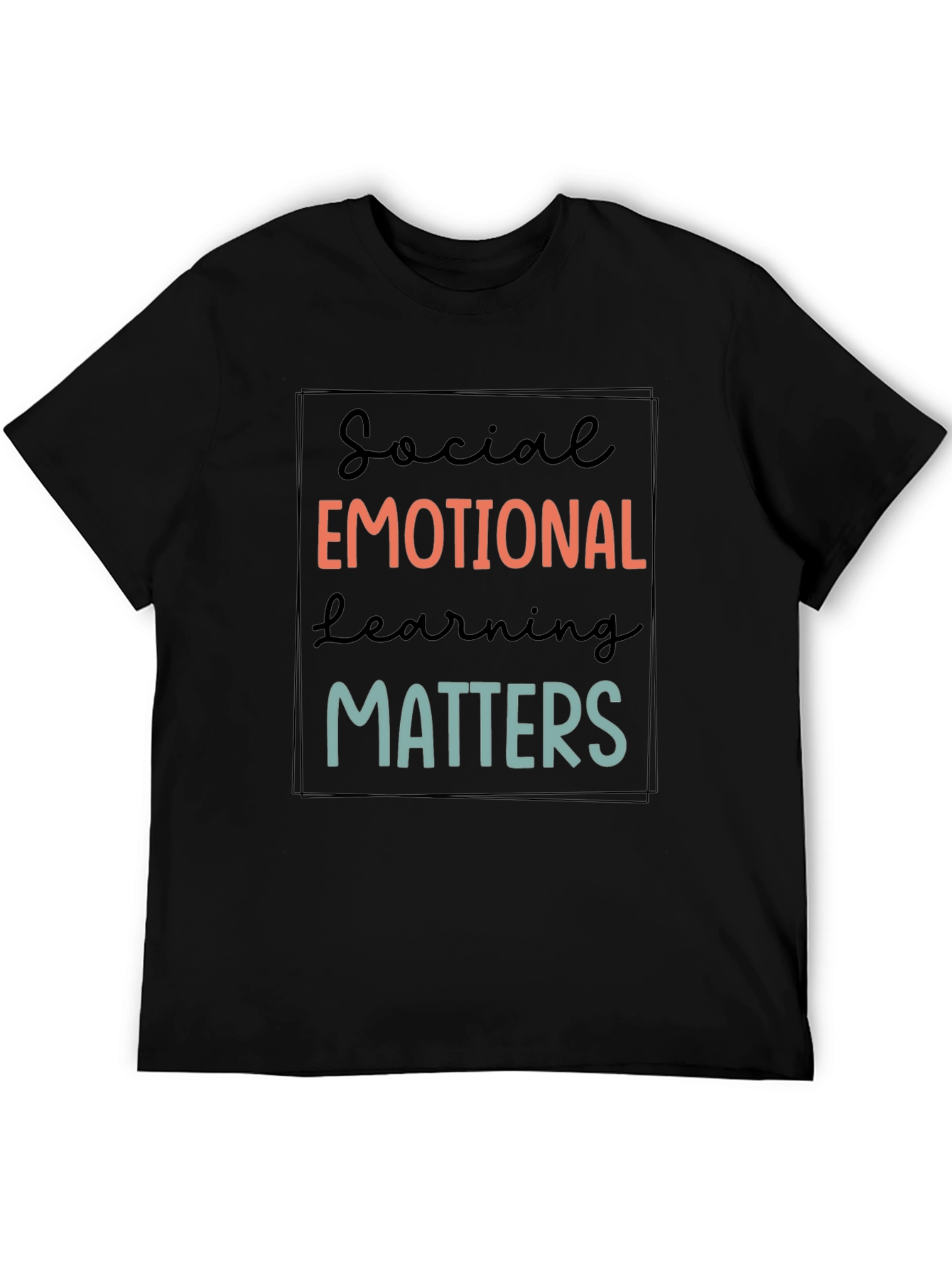 Social Emotional Learning Matters T-Shirt