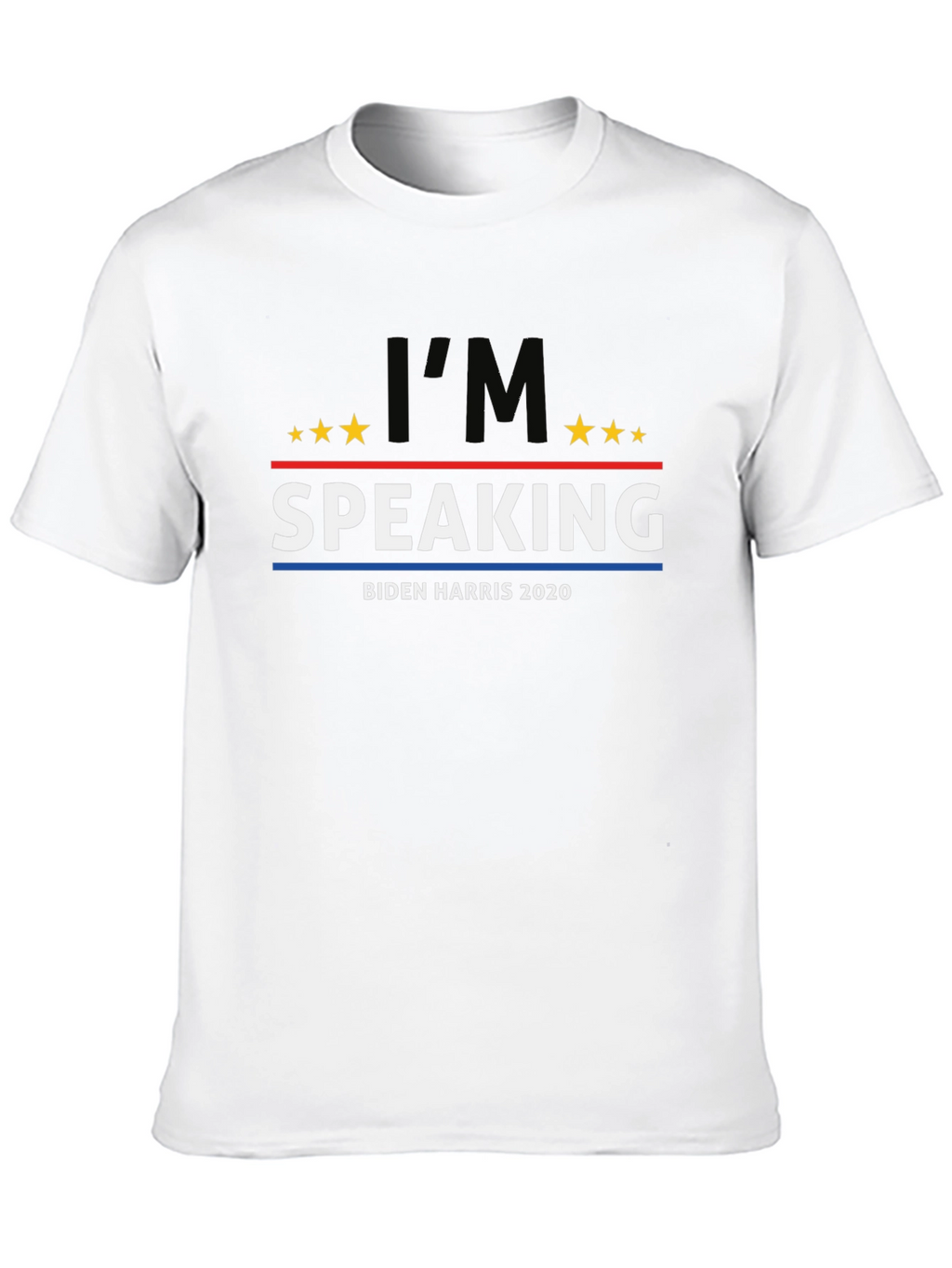 Im Speaking Biden Harris 2020 T-Shirt