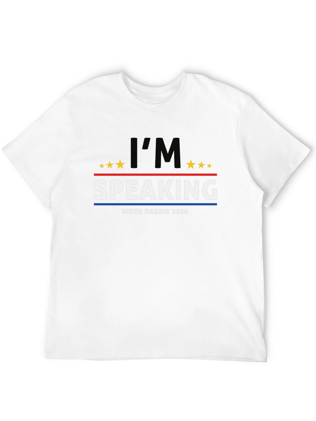 Im Speaking Biden Harris 2020 T-Shirt
