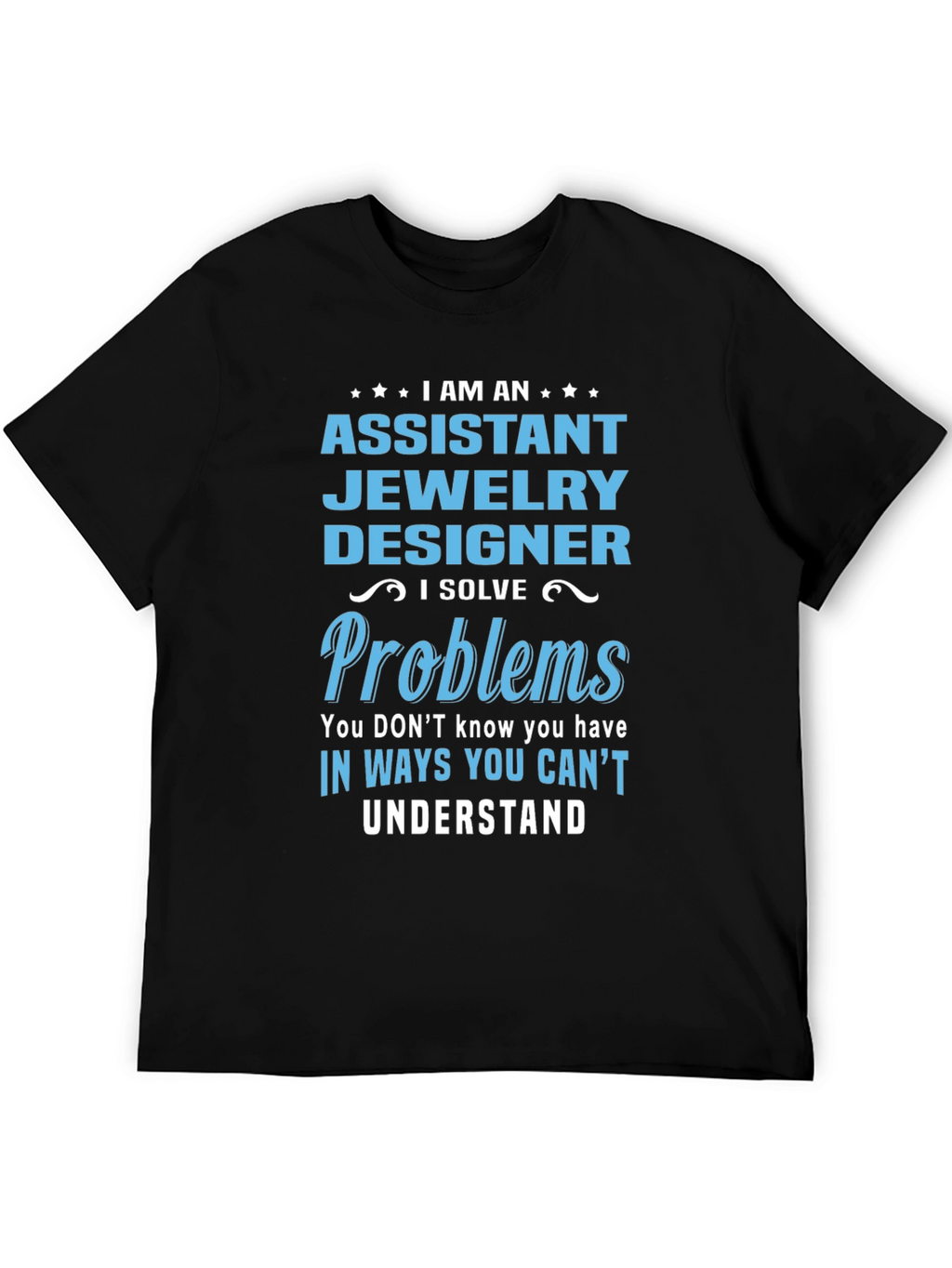Assistant Jewelry Designer T-Shirt