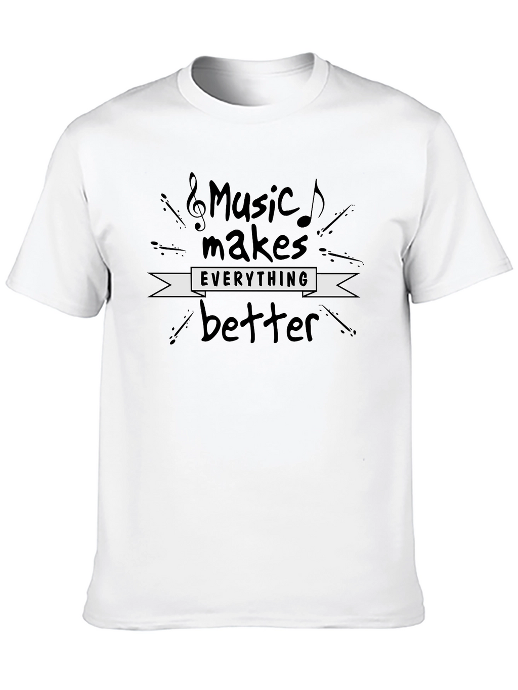 Music Makes Everything Better - Graphic Tee