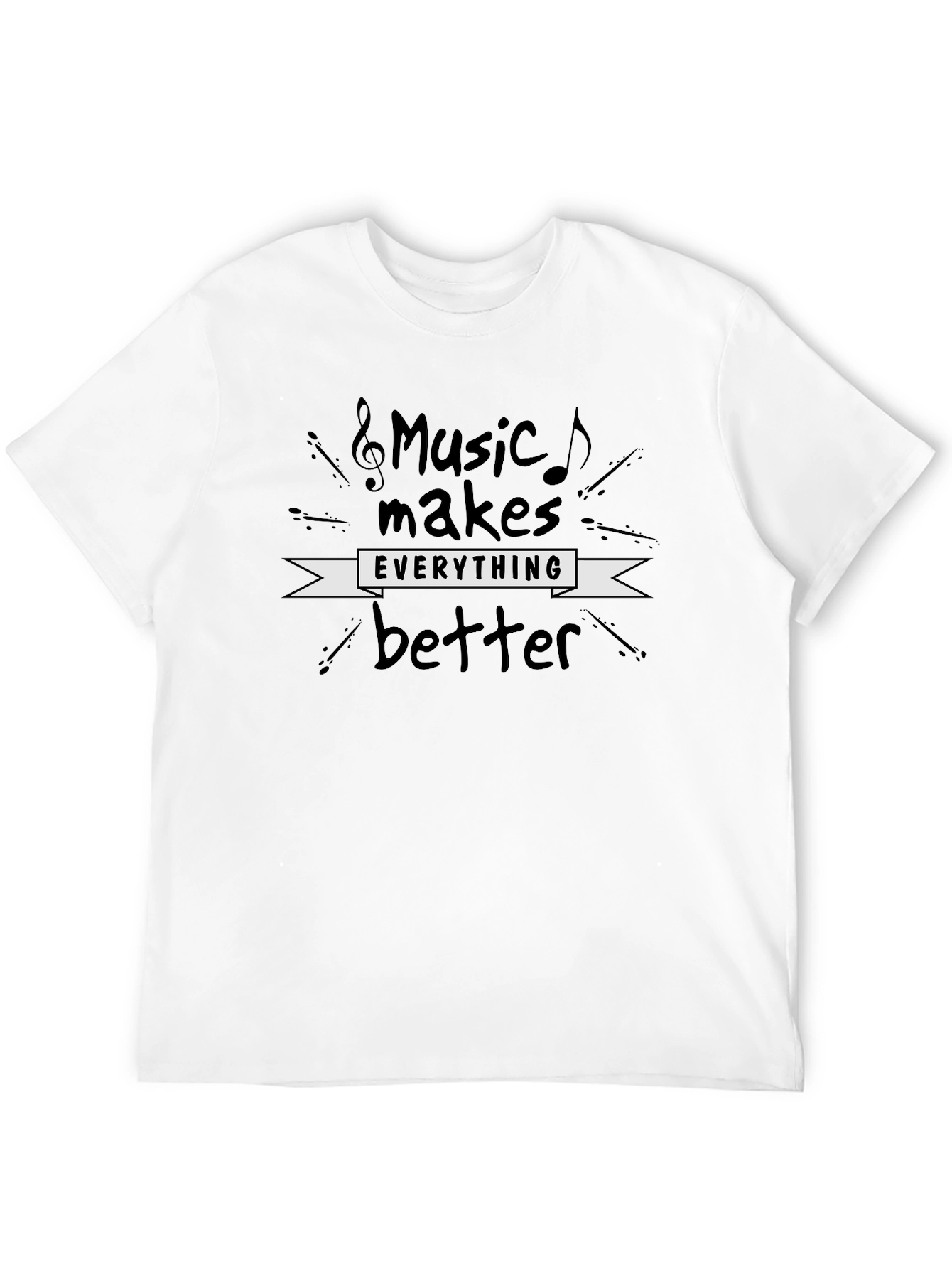 Music Makes Everything Better - Graphic Tee