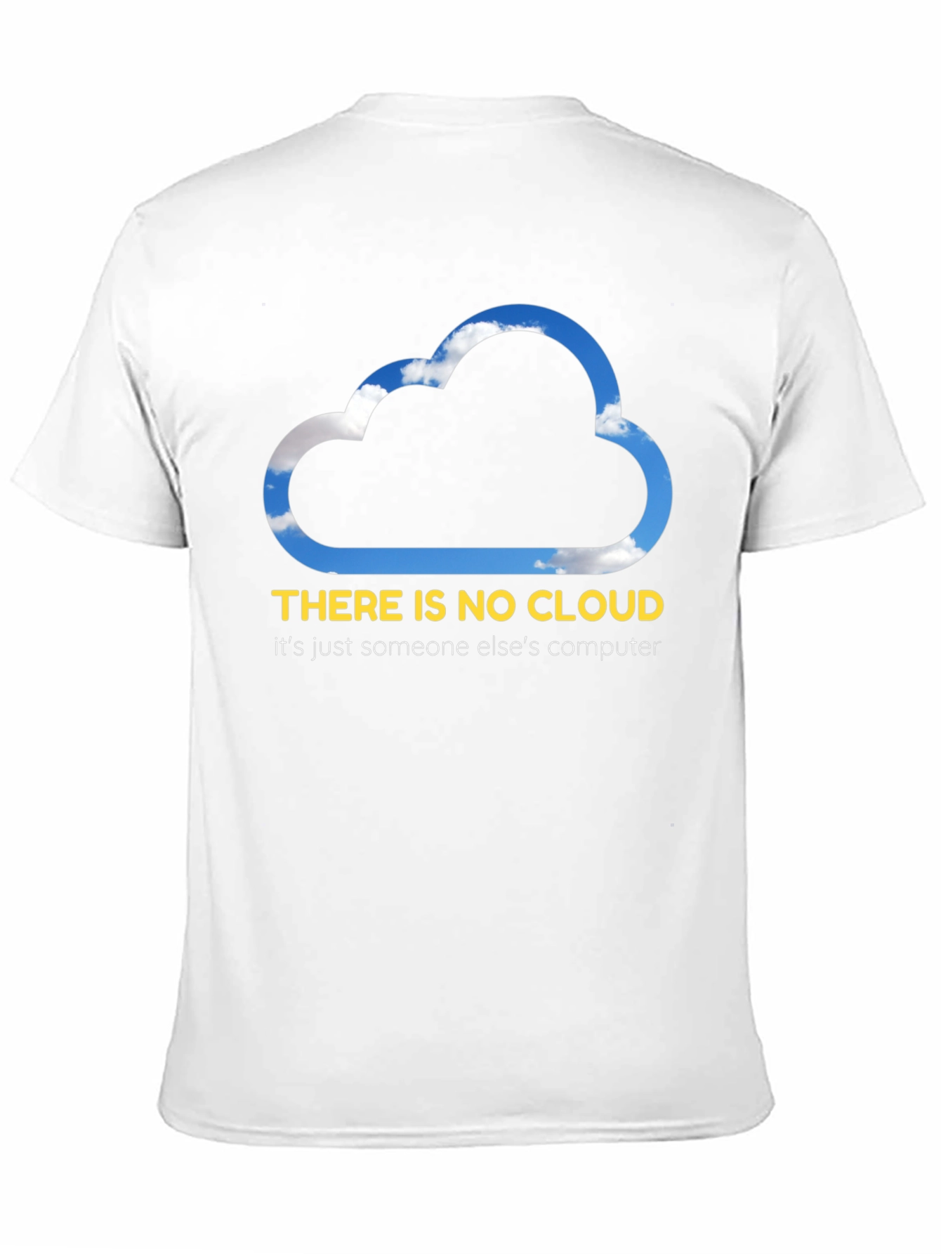 Funny Cloud Computing T-Shirt - There is No Cloud