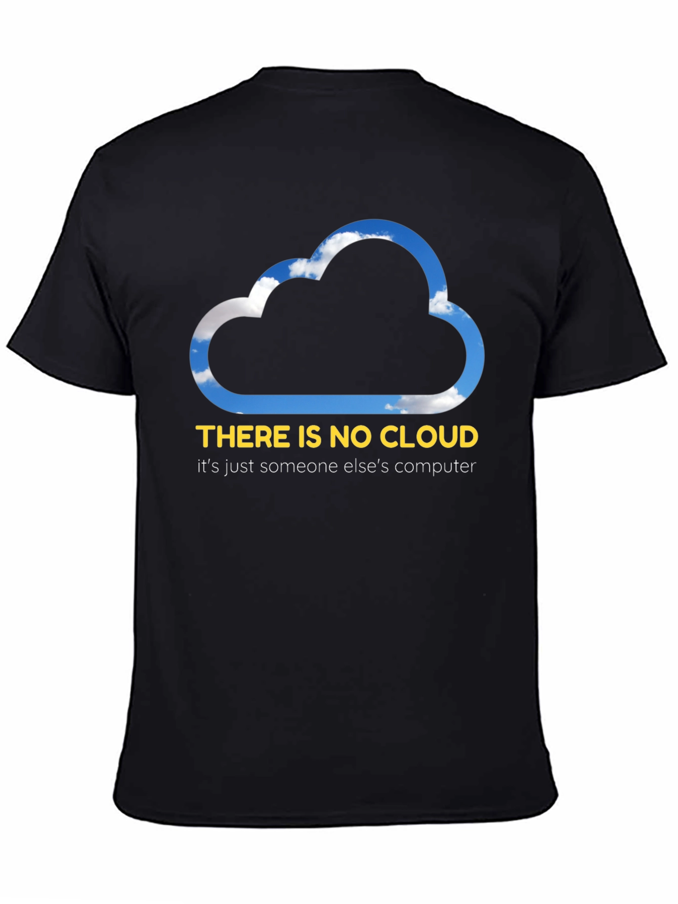 Funny Cloud Computing T-Shirt - There is No Cloud