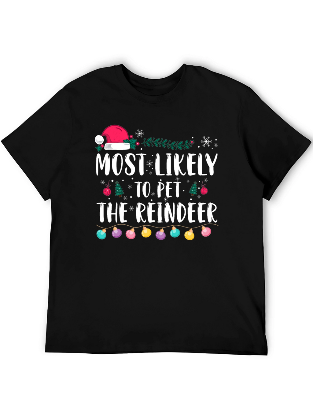 Most Likely to Pet the Reindeer Christmas T-Shirt