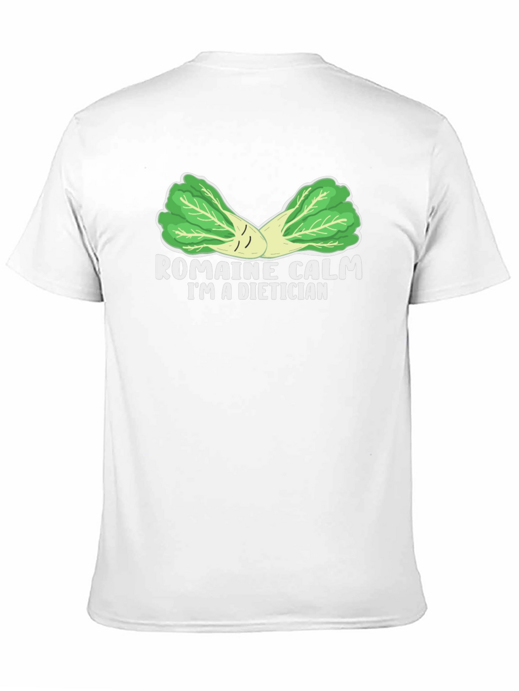 Romaine Calm Dietician T-Shirt