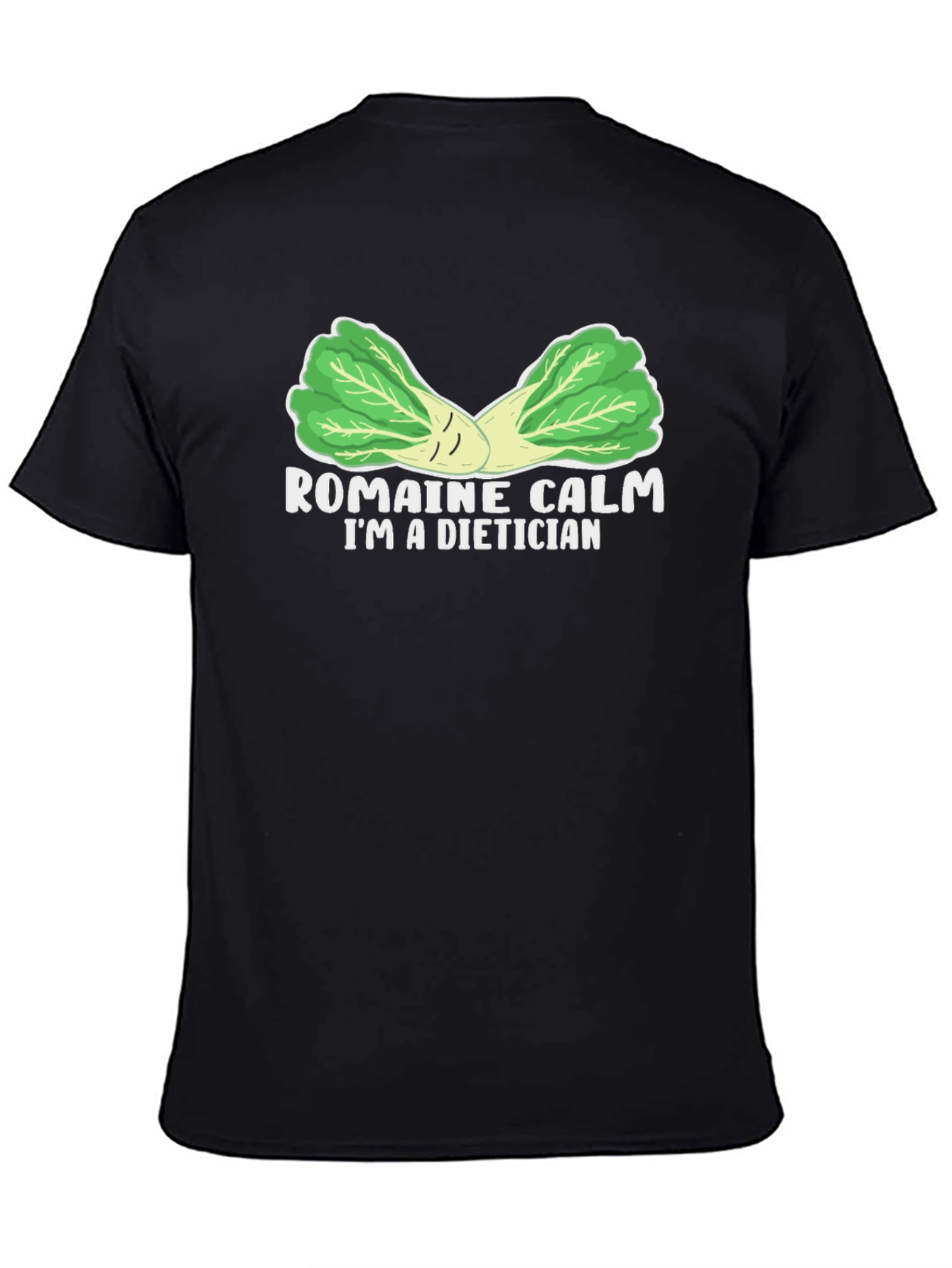 Romaine Calm Dietician T-Shirt