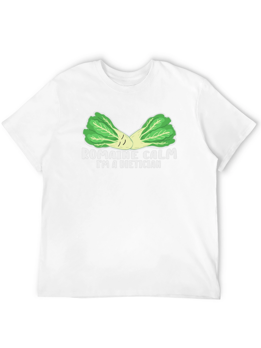 Romaine Calm Dietician T-Shirt