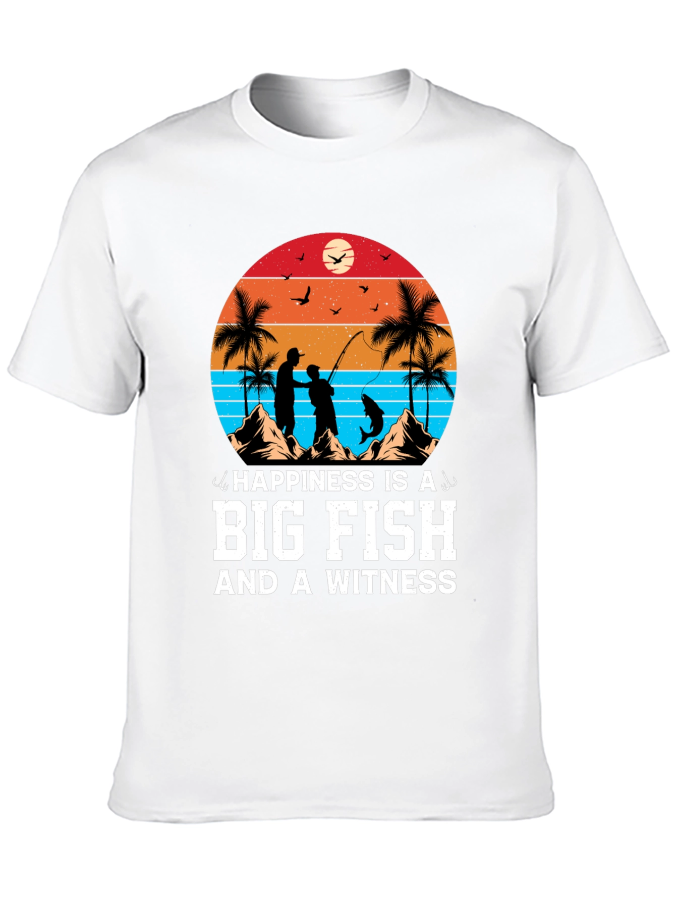 Happiness is a Big Fish T-Shirt