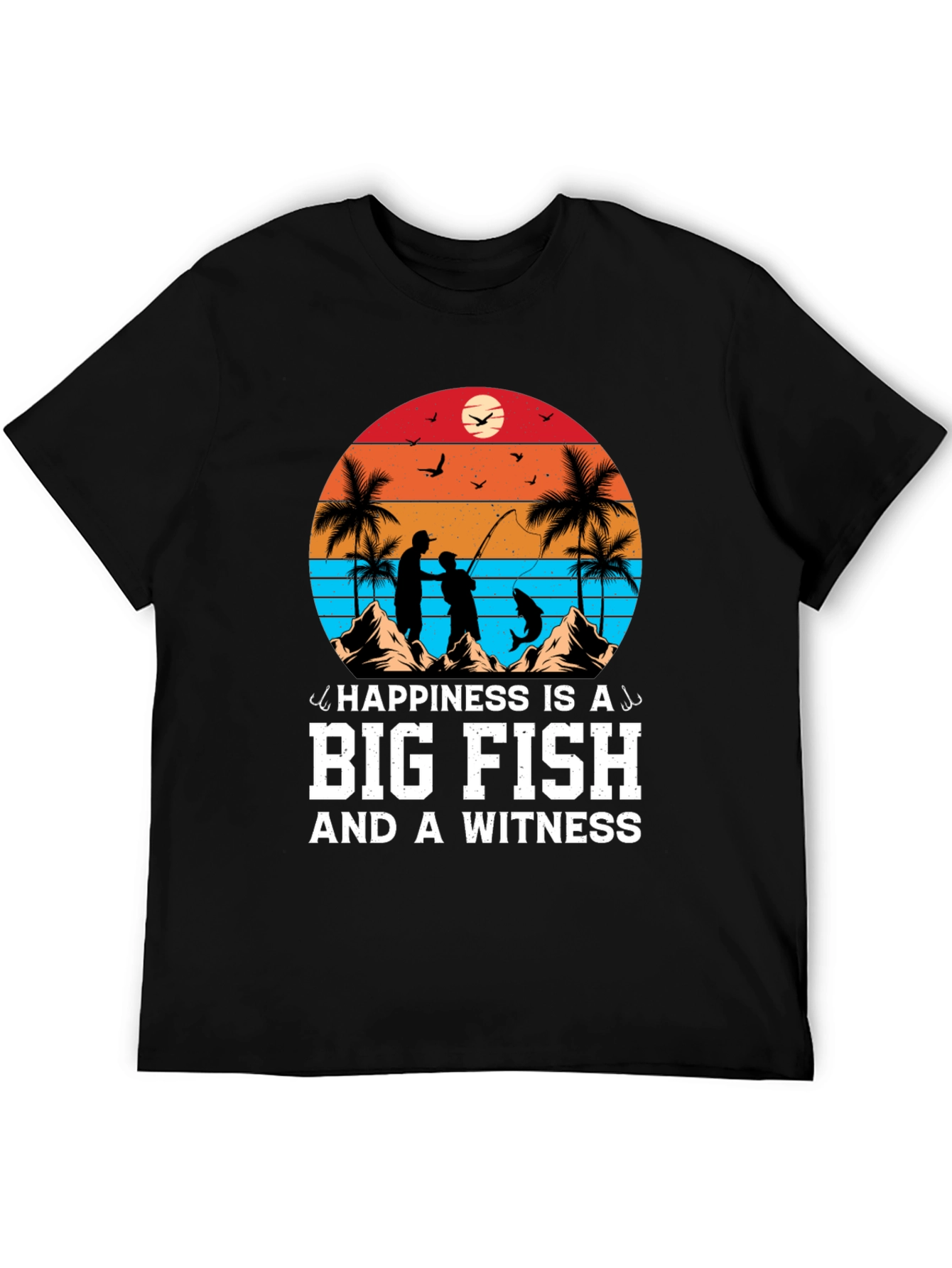 Happiness is a Big Fish T-Shirt