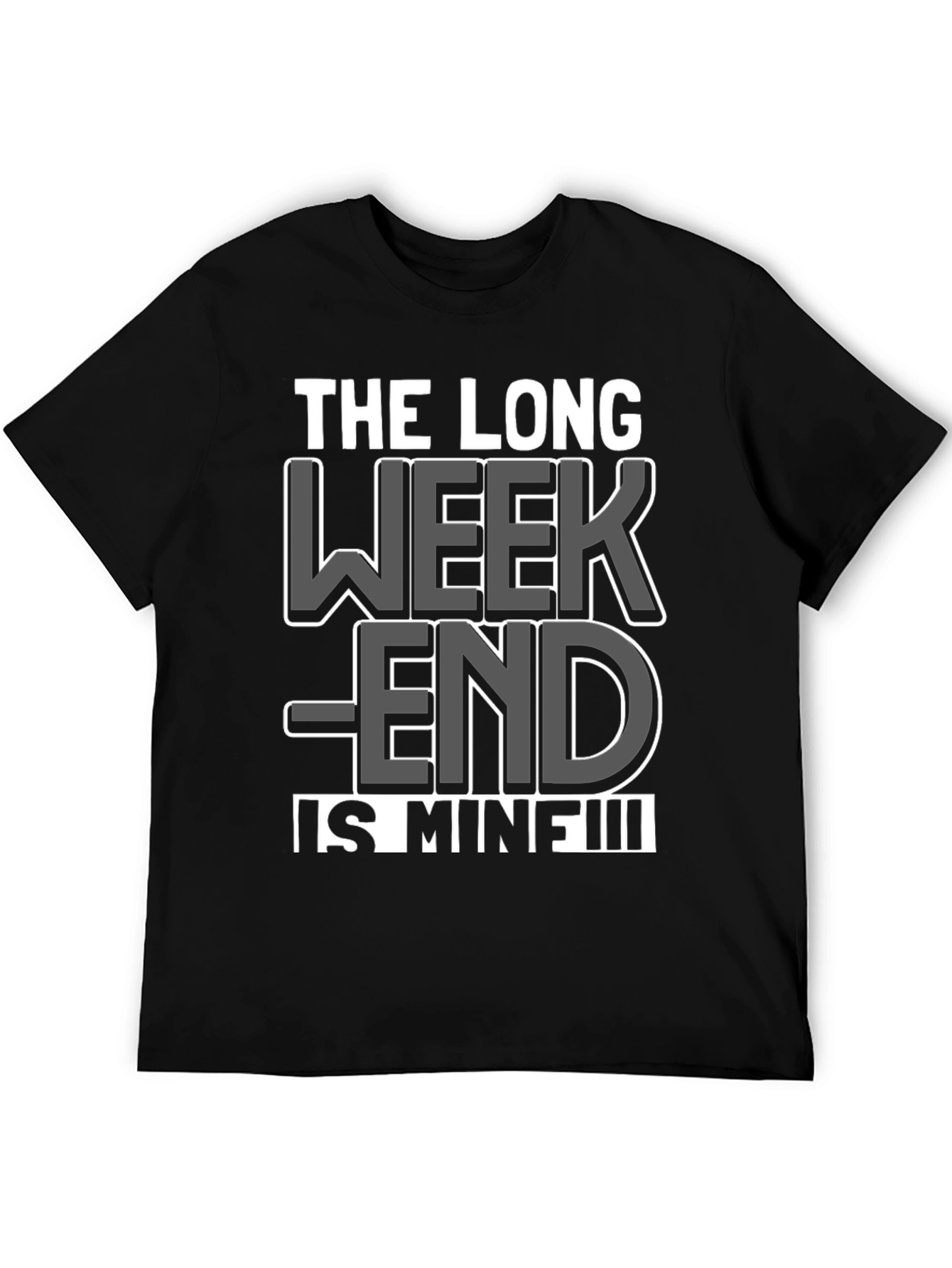 The Long Weekend Is Mine T-Shirt - Black