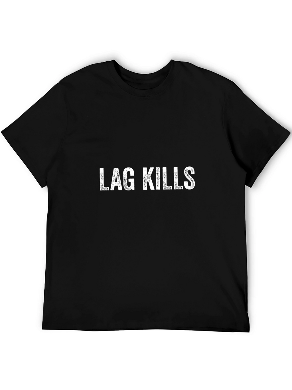 Lag Kills T-Shirt - Black Gaming Humor