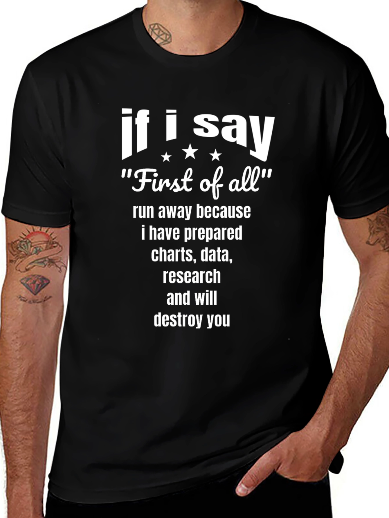 If I Say First of All Funny T-Shirt