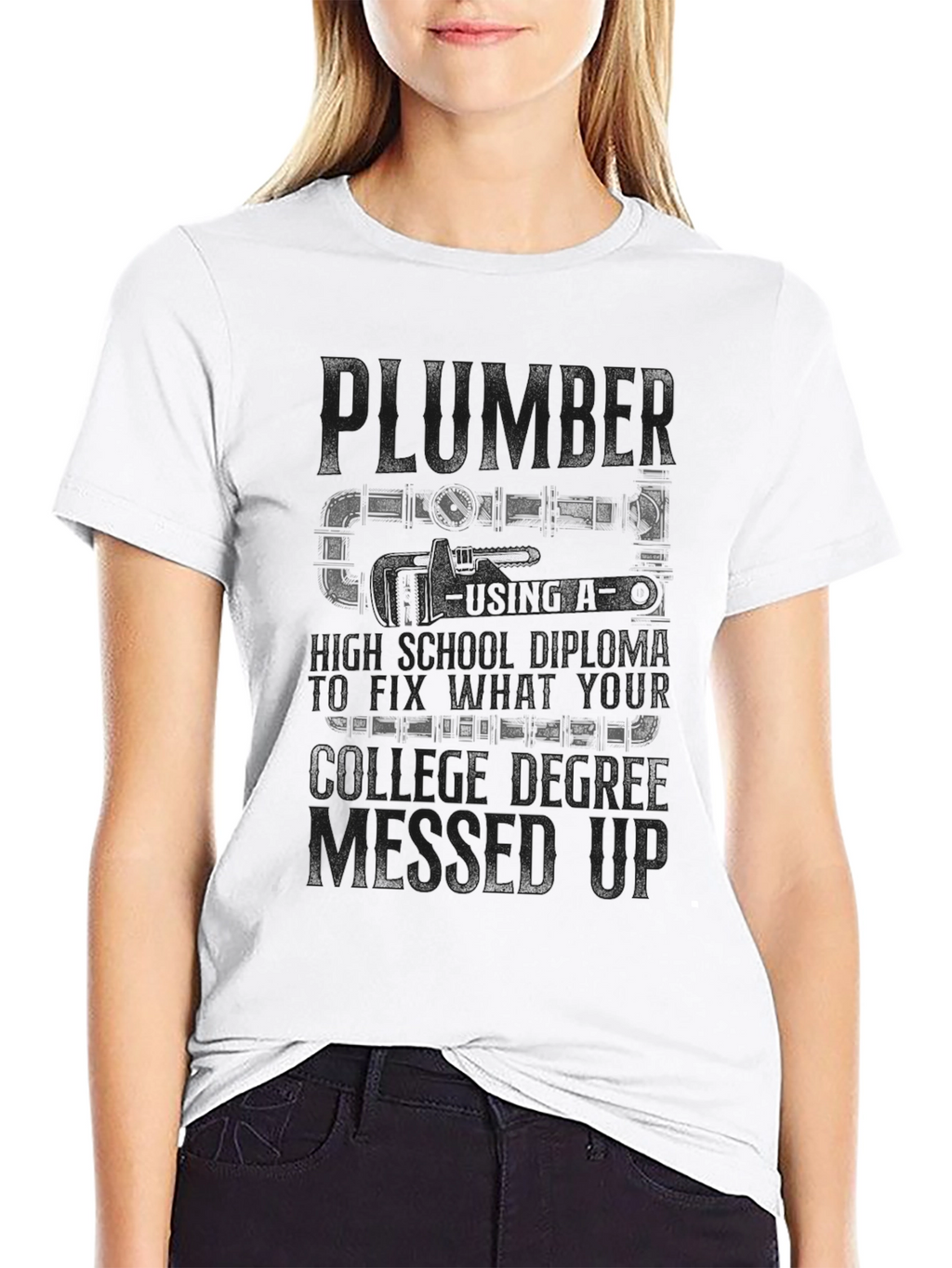 Plumber T-Shirt High School Diploma Fix College Degree