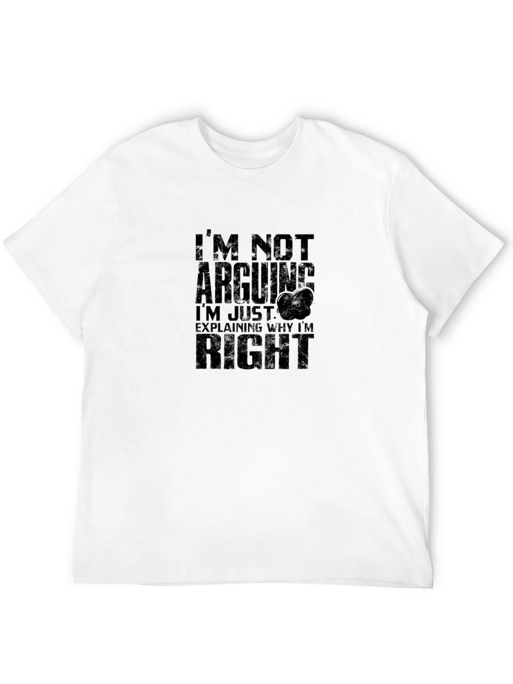 Funny Im Not Arguing Black Graphic Tee