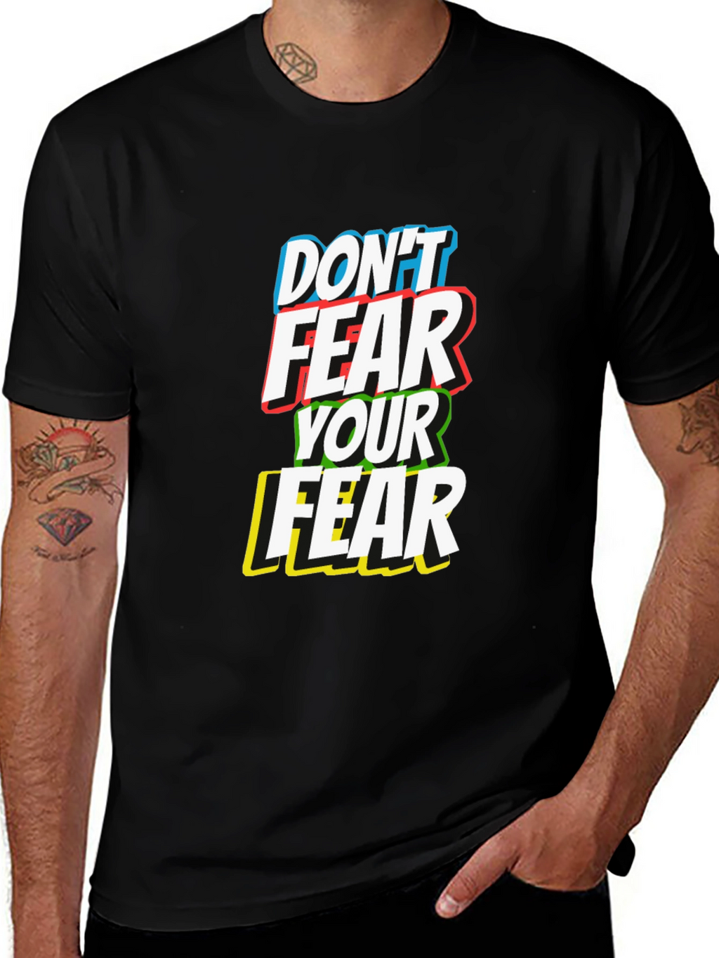 Dont Fear Your Fear T-Shirt