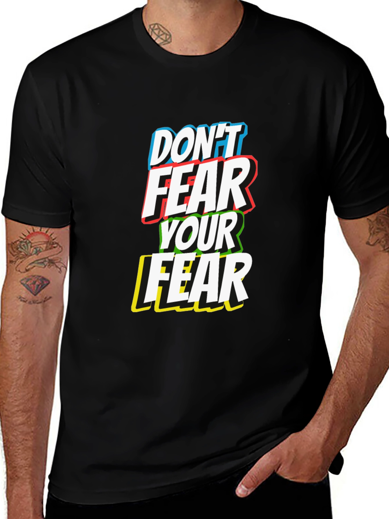 Dont Fear Your Fear T-Shirt