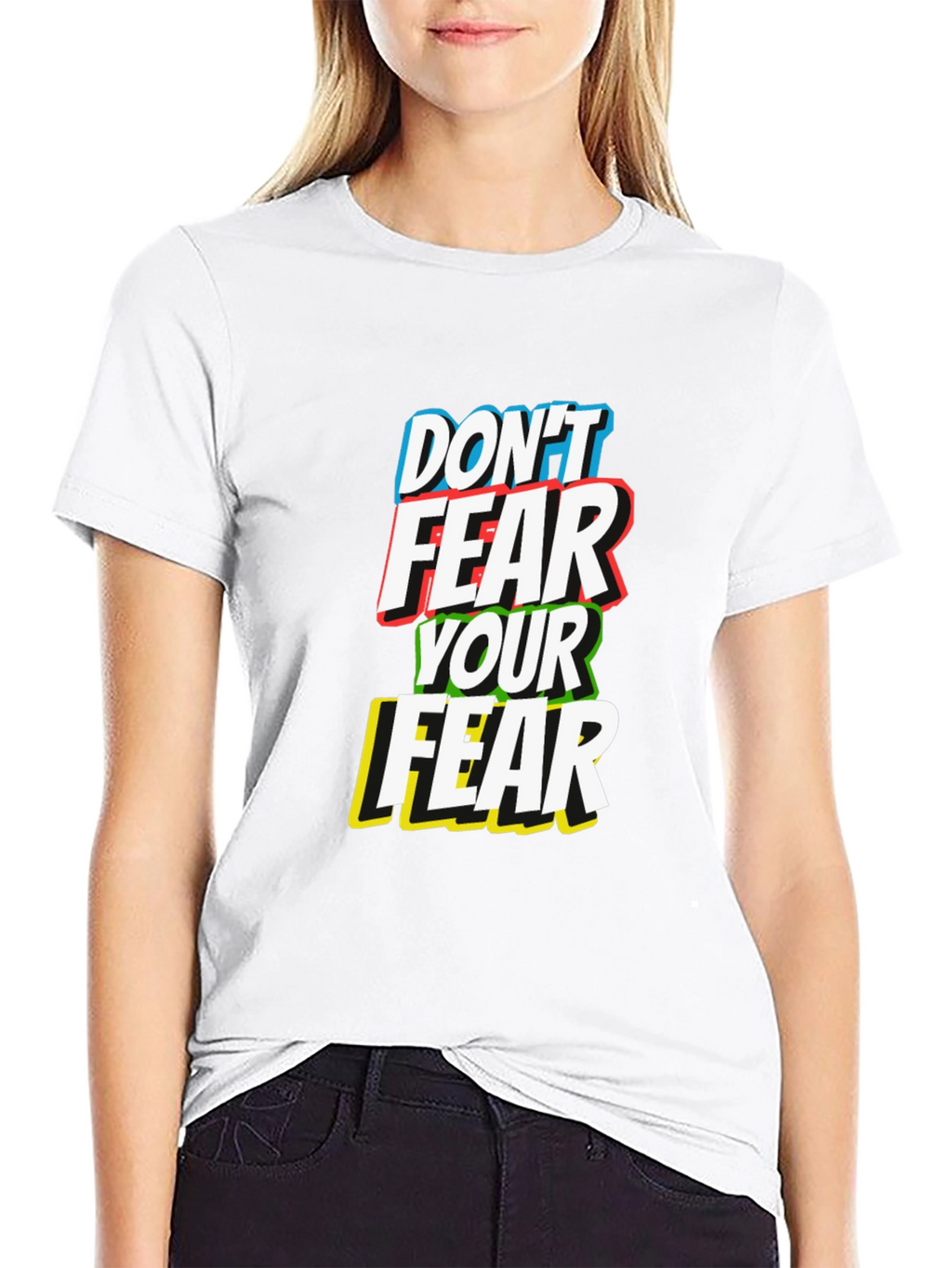Dont Fear Your Fear T-Shirt
