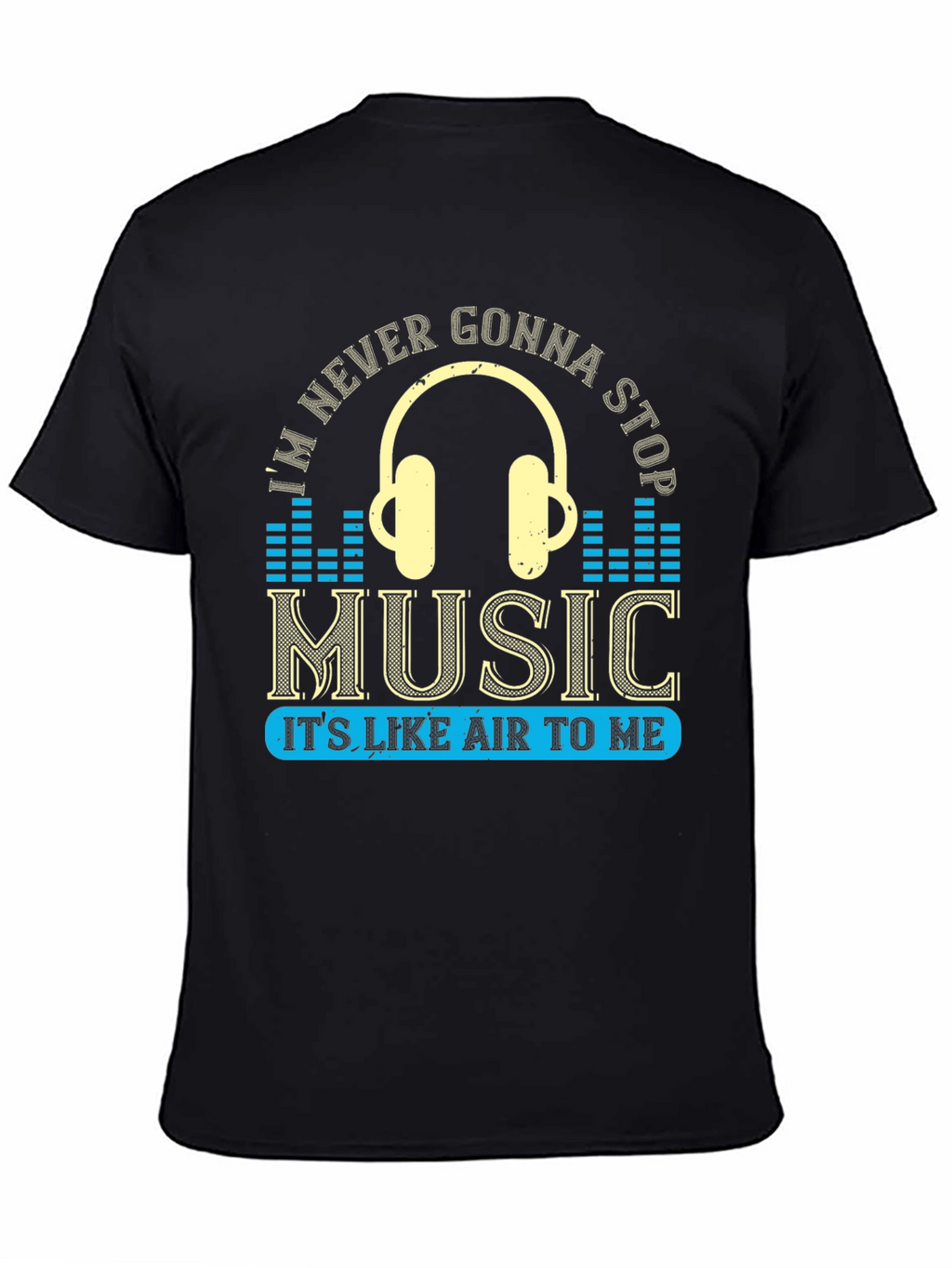 Music Lover Graphic Tee - Never Gonna Stop!