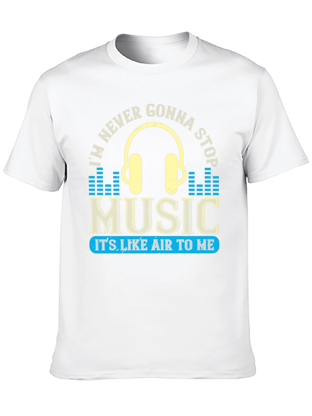 Music Lover Graphic Tee - Never Gonna Stop!