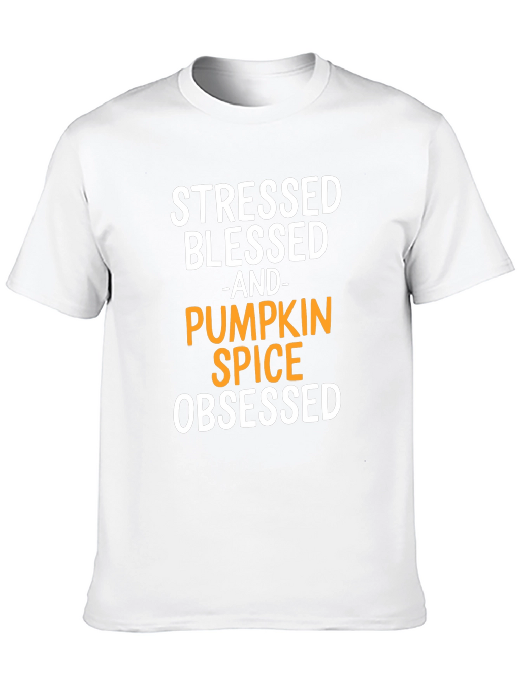 Stressed Blessed Pumpkin Spice Obsessed T-Shirt