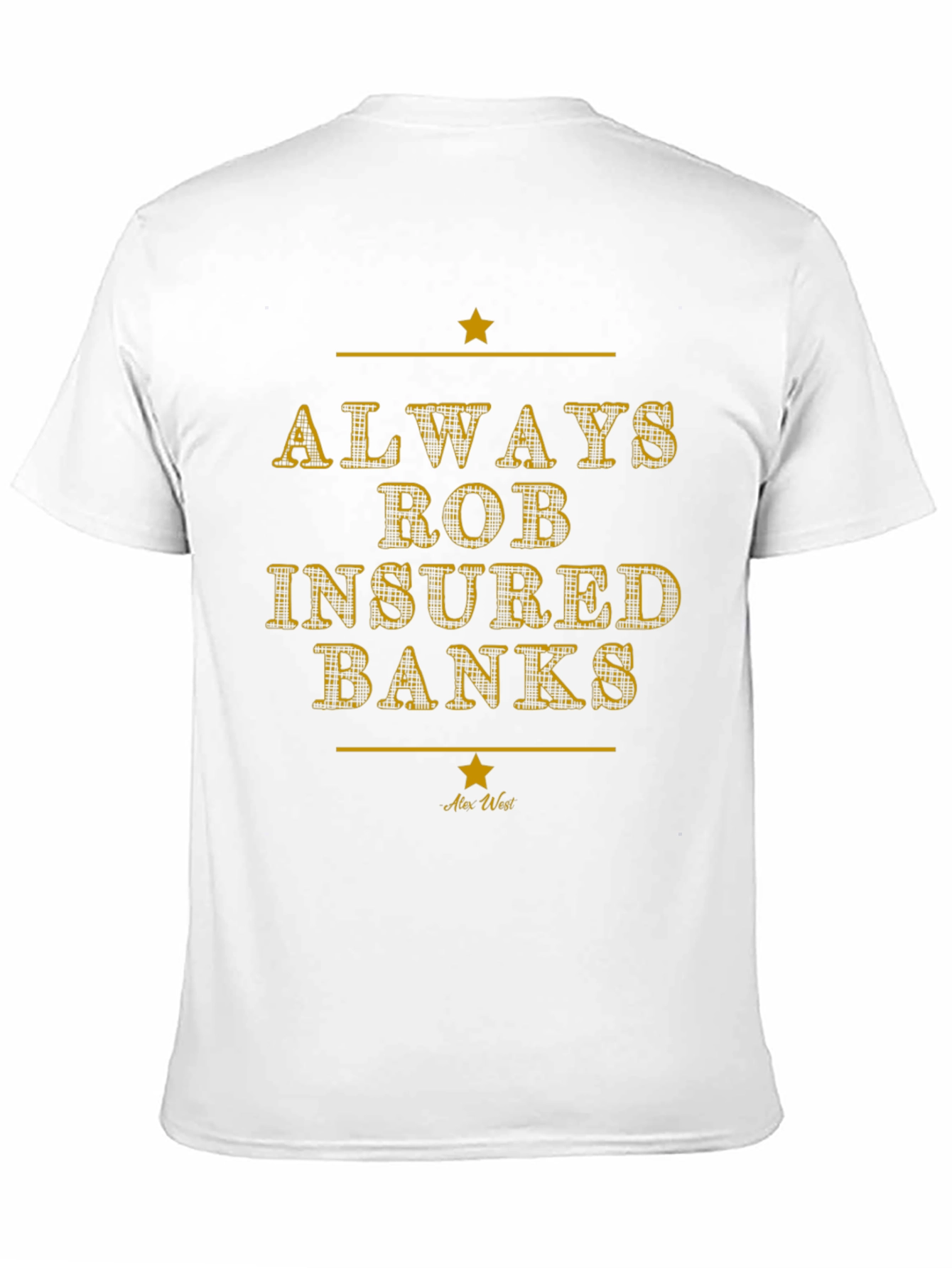 Always Rob Insured Banks Graphic Tee - Black T-Shirt