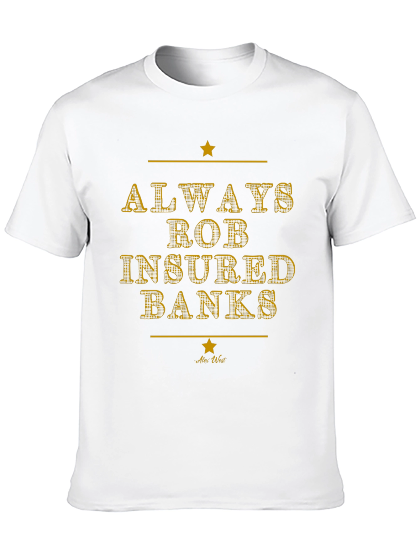 Always Rob Insured Banks Graphic Tee - Black T-Shirt