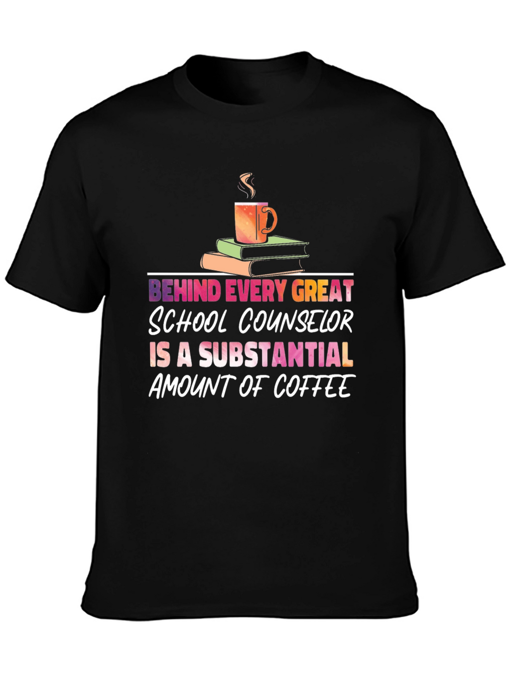 School Counselor Coffee T-Shirt - Great Gift!