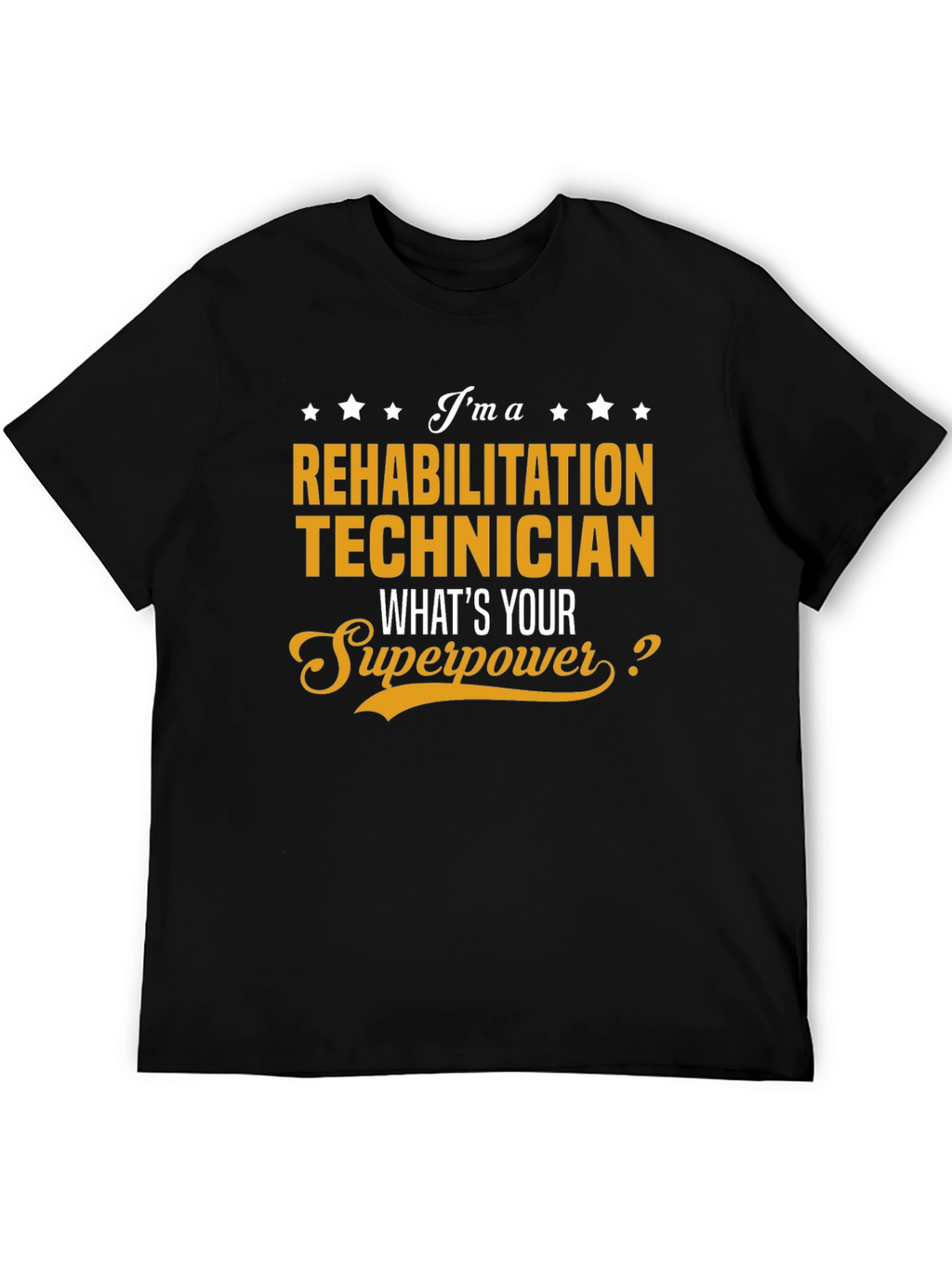 Rehabilitation Technician Superpower T-Shirt