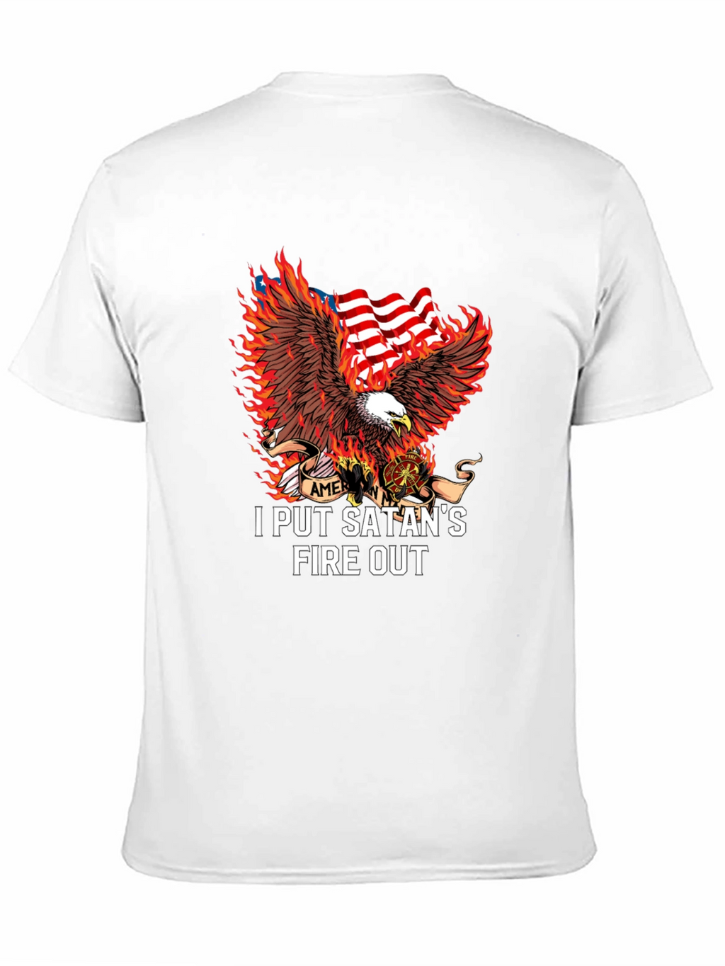 I Put Satans Fire Out T-Shirt