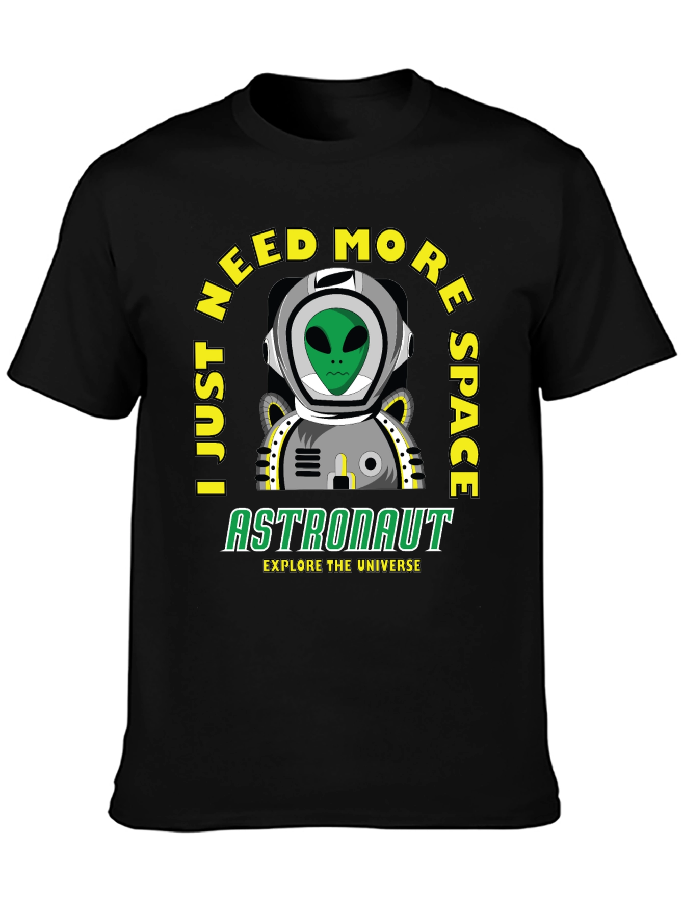 I Just Need More Space Alien Astronaut Graphic Tee