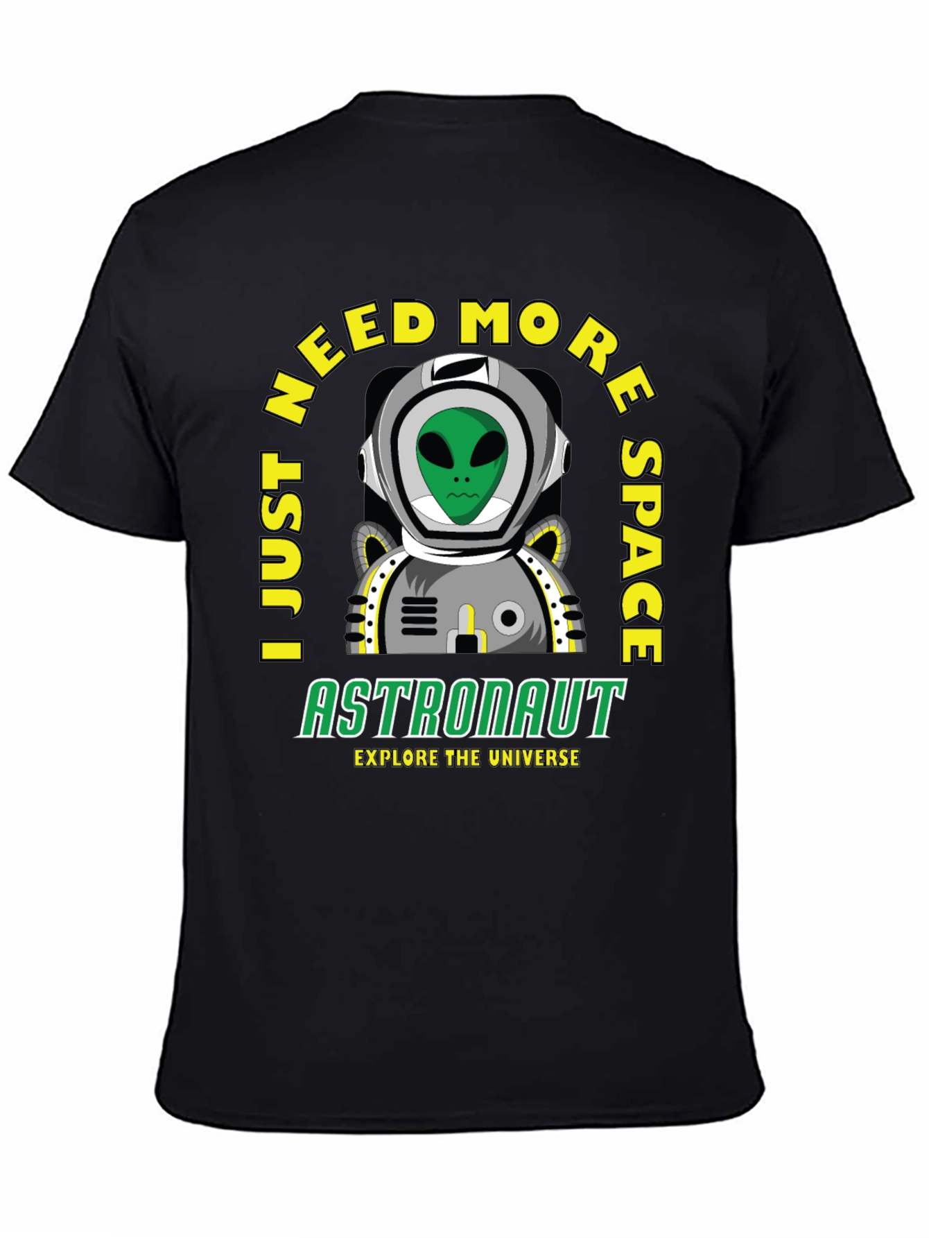 I Just Need More Space Alien Astronaut Graphic Tee