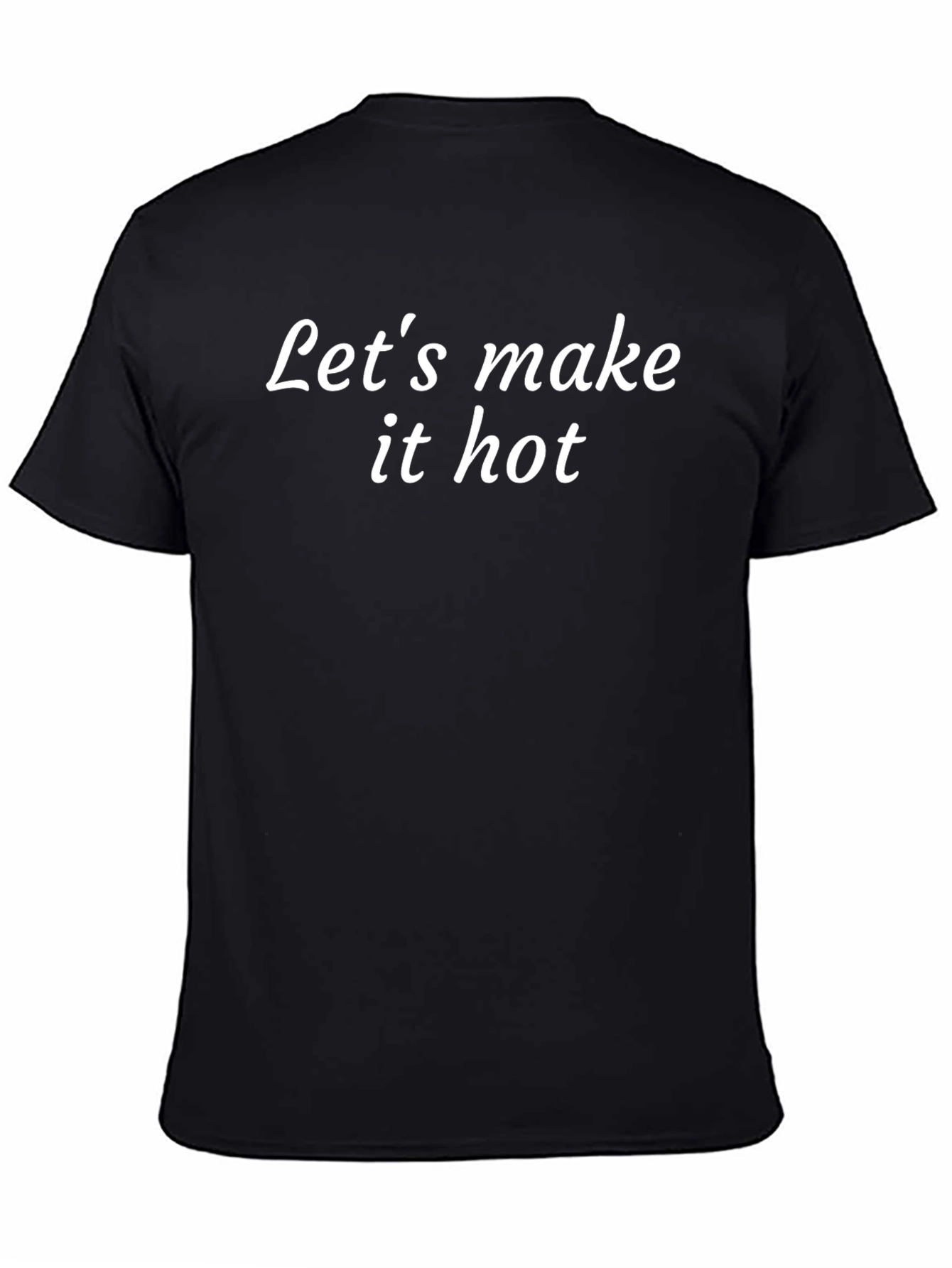 Lets Make It Hot Graphic Tee - Stylish Black T-Shirt