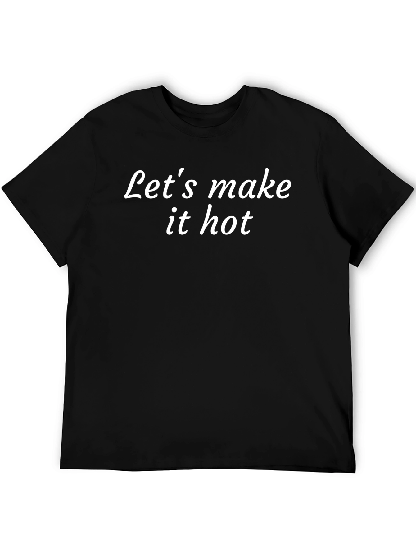 Lets Make It Hot Graphic Tee - Stylish Black T-Shirt