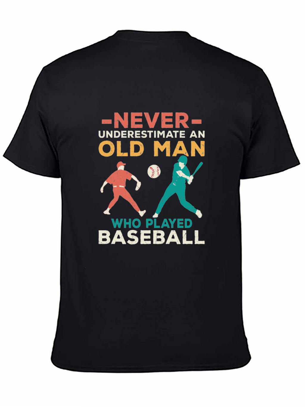 Old Man Baseball T-Shirt - Never Underestimate