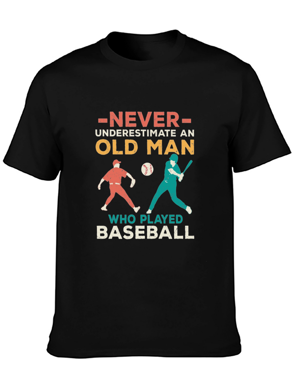 Old Man Baseball T-Shirt - Never Underestimate