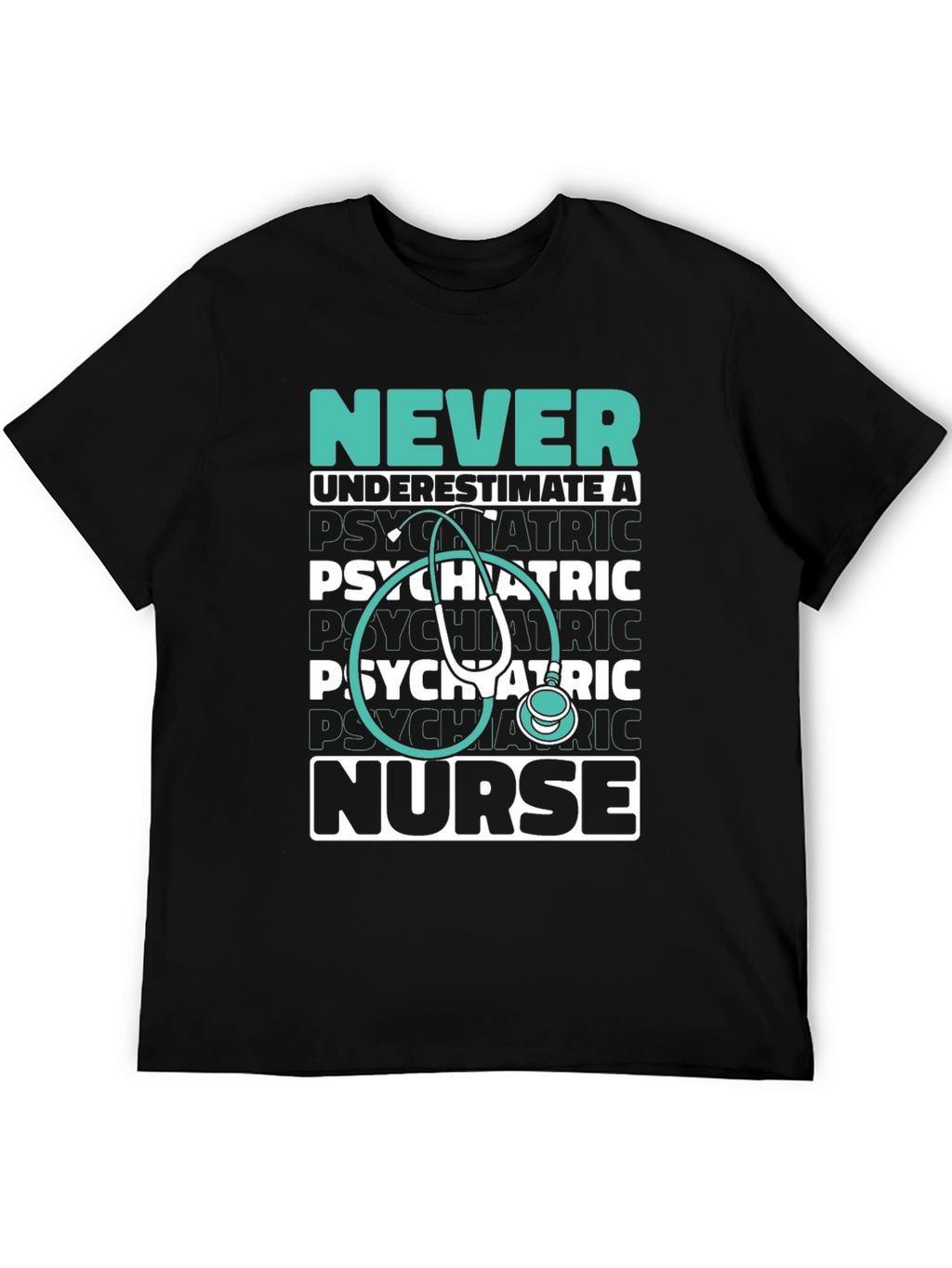 Psychiatric Nurse Tee - Never Underestimate!