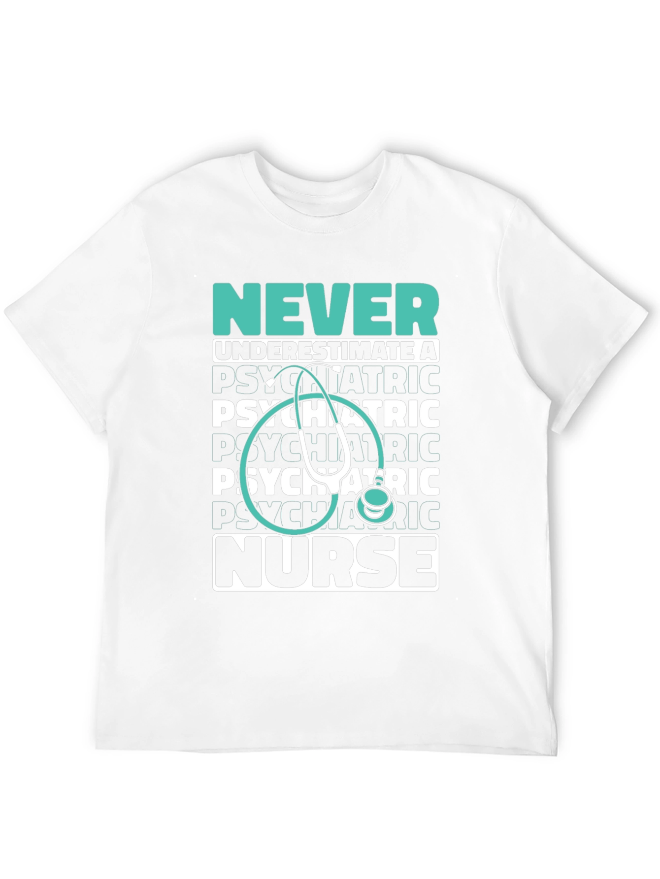 Psychiatric Nurse Tee - Never Underestimate!