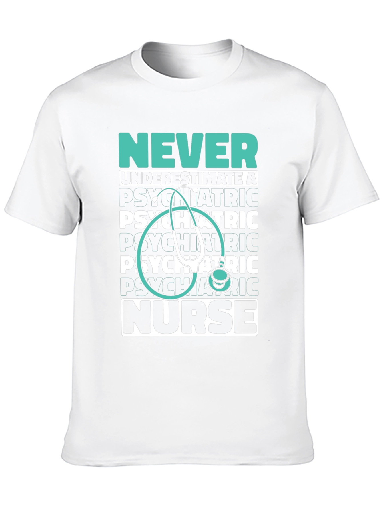 Psychiatric Nurse Tee - Never Underestimate!